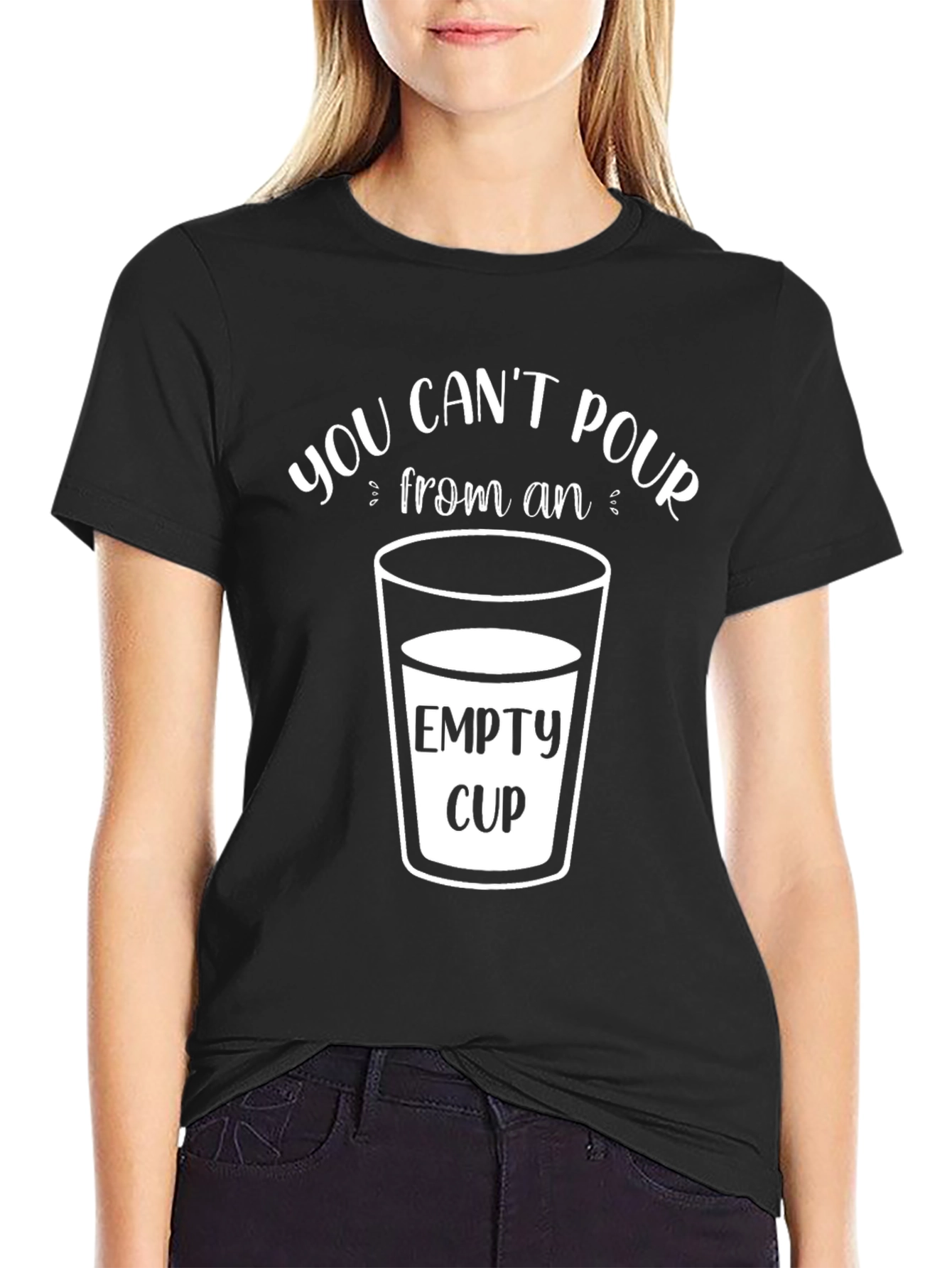 Black You Can't Pour From An Empty Cup T-Shirt view 2