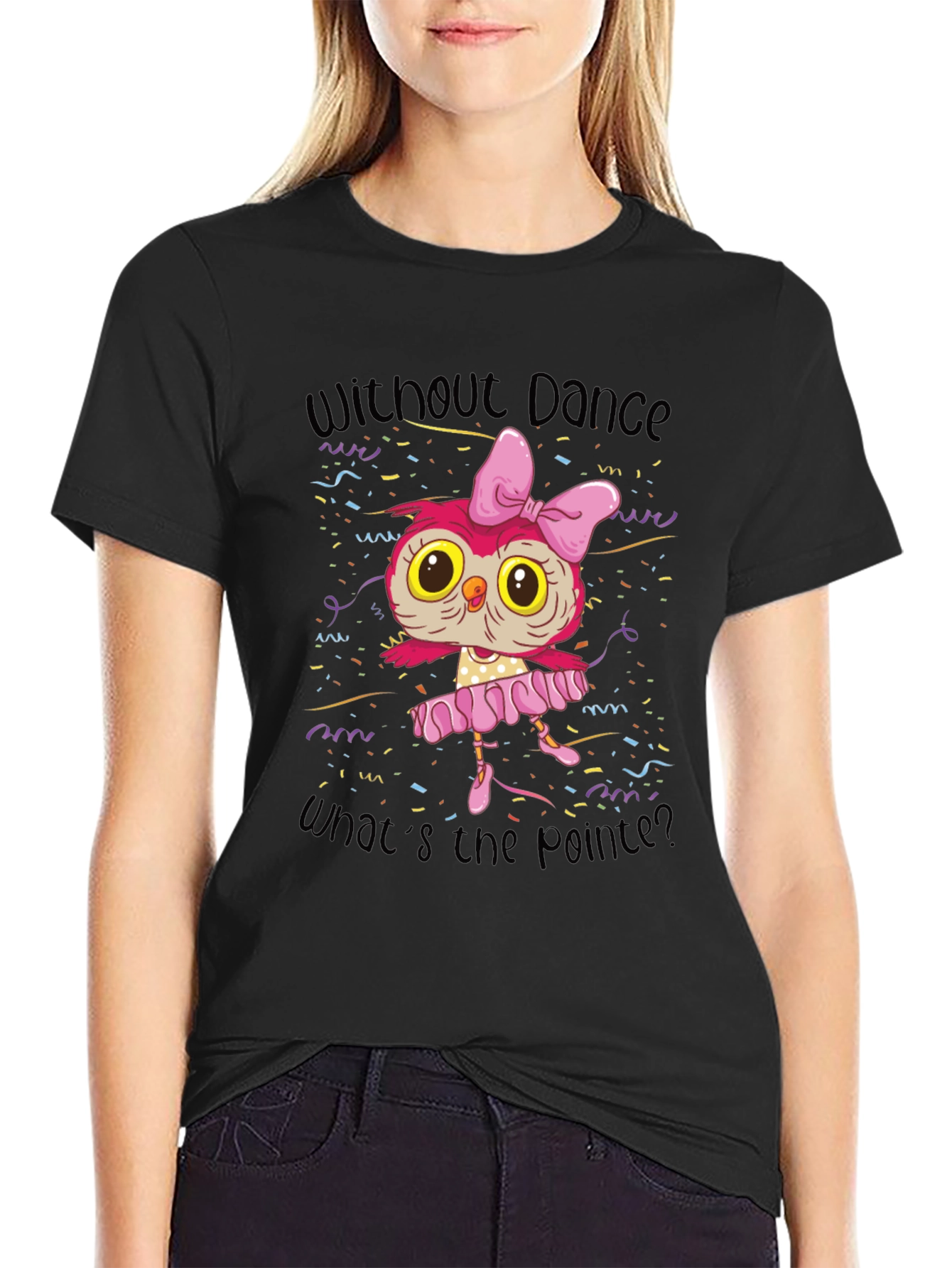 Black Owl Ballerina T-Shirt - Without Dance, What's the Pointe? view 2