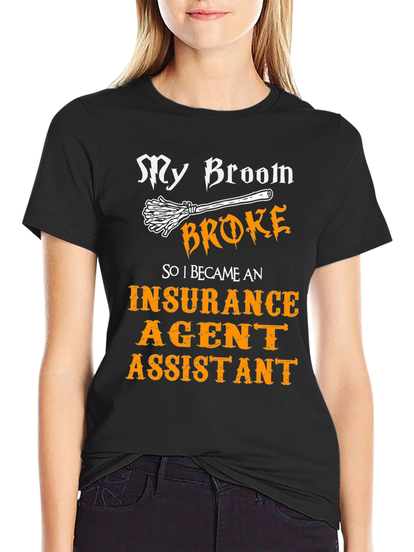Black My Broom Broke Insurance Agent Assistant T-Shirt view 2