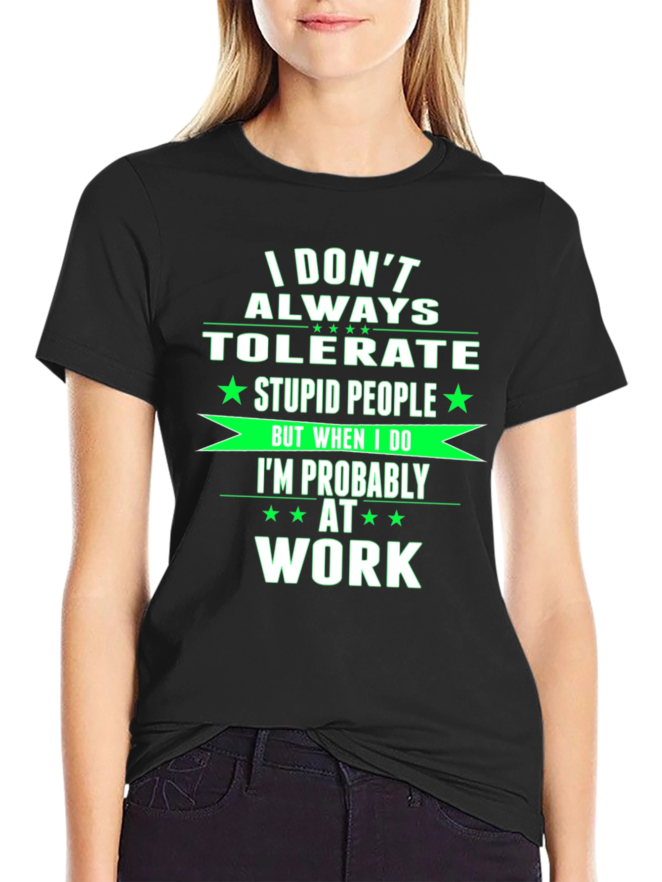 Black Funny Work T-Shirt - I Don't Always Tolerate Stupid People Tee view 2