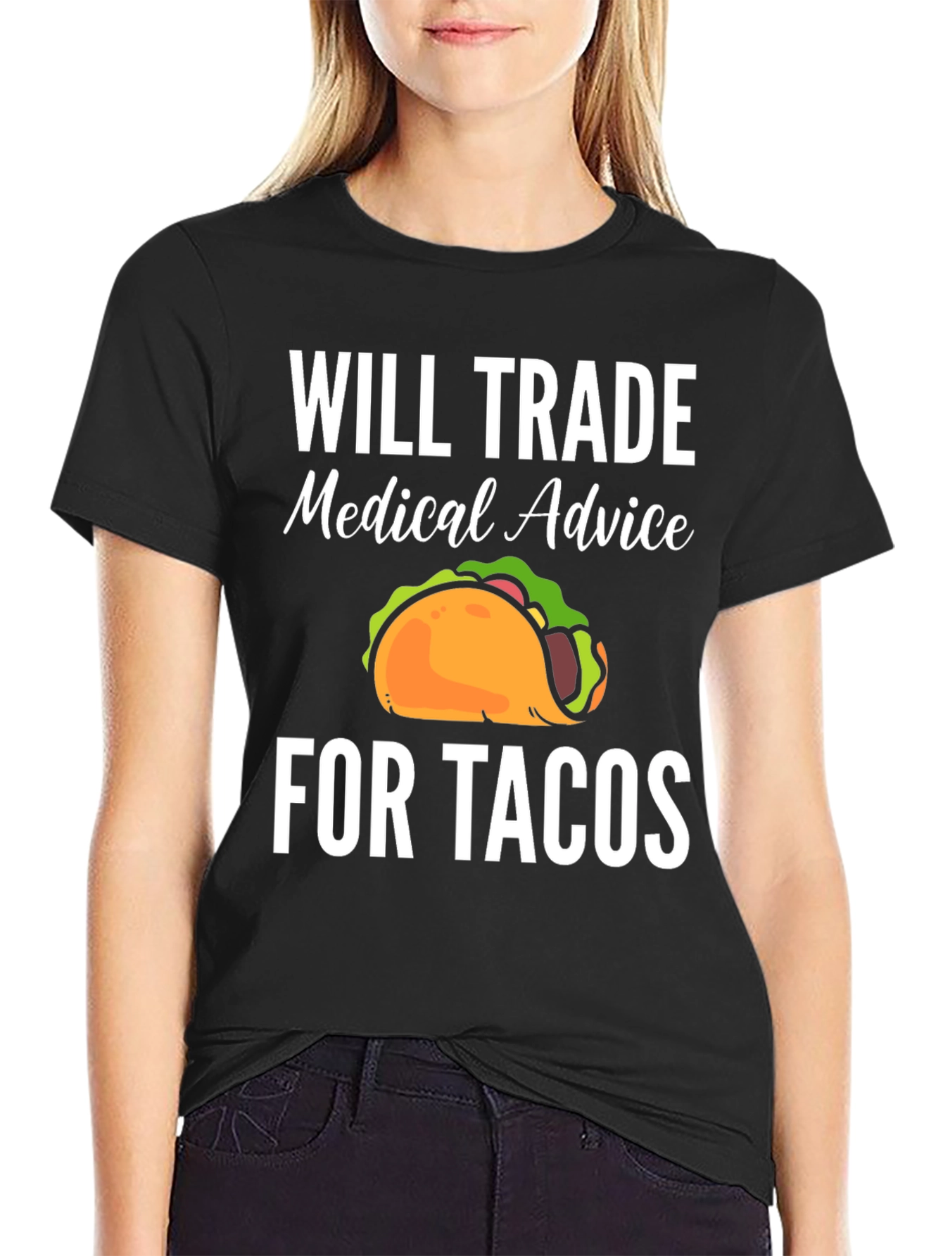 Black Will Trade Medical Advice for Tacos T-Shirt view 2