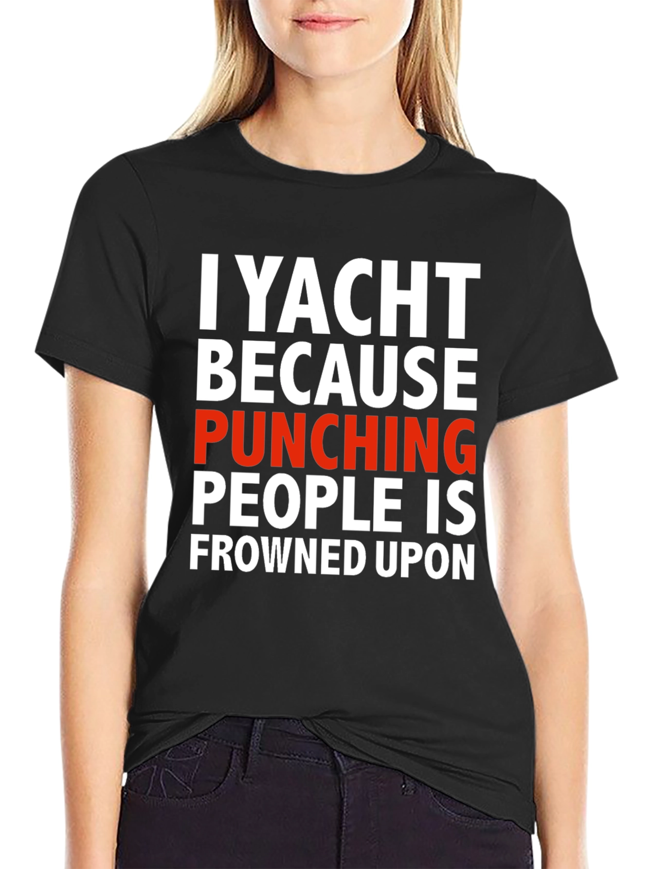 Black I Yacht Because Punching People is Frowned Upon T-Shirt view 2