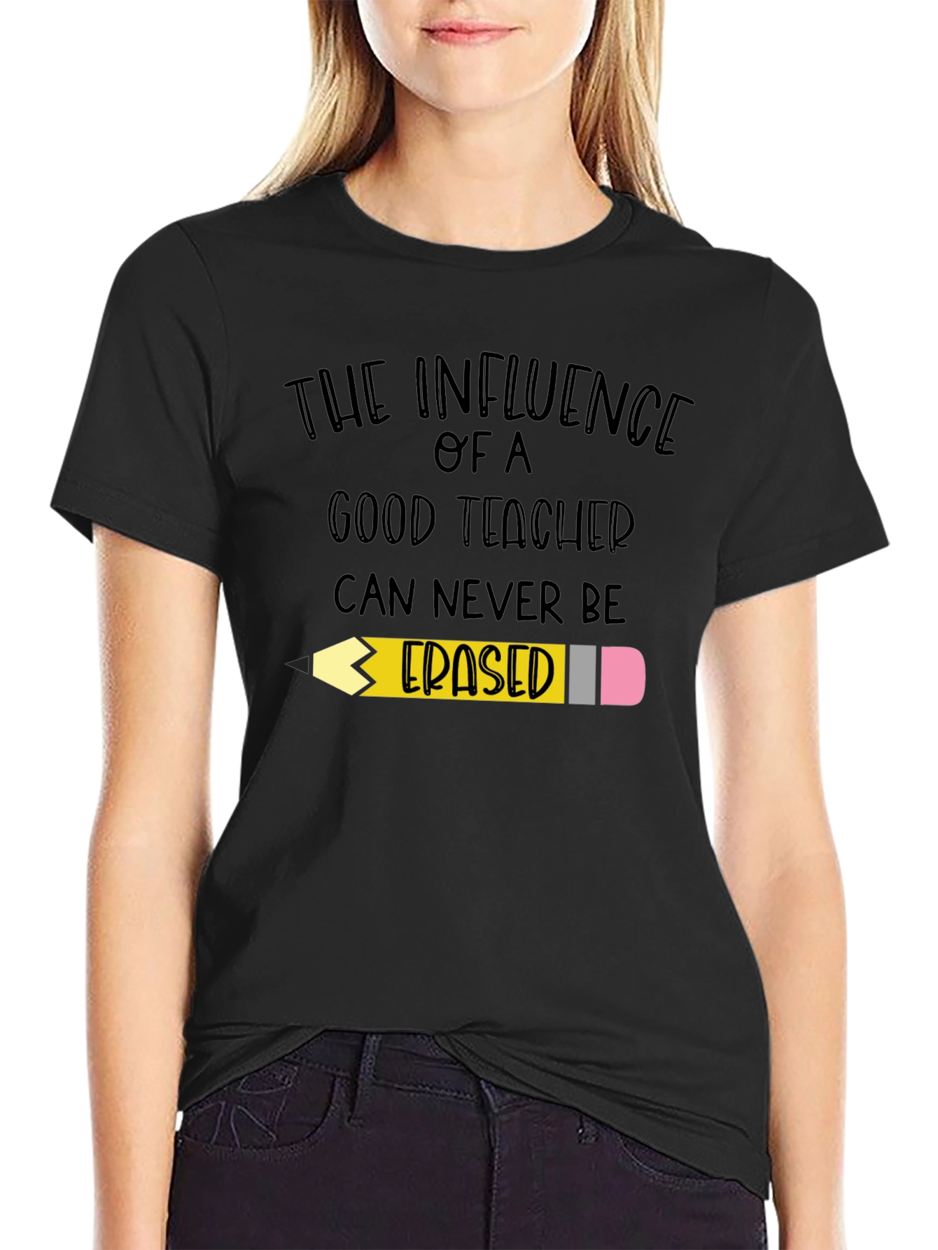 Teacher Influence T-Shirt - Never Erased! - 2