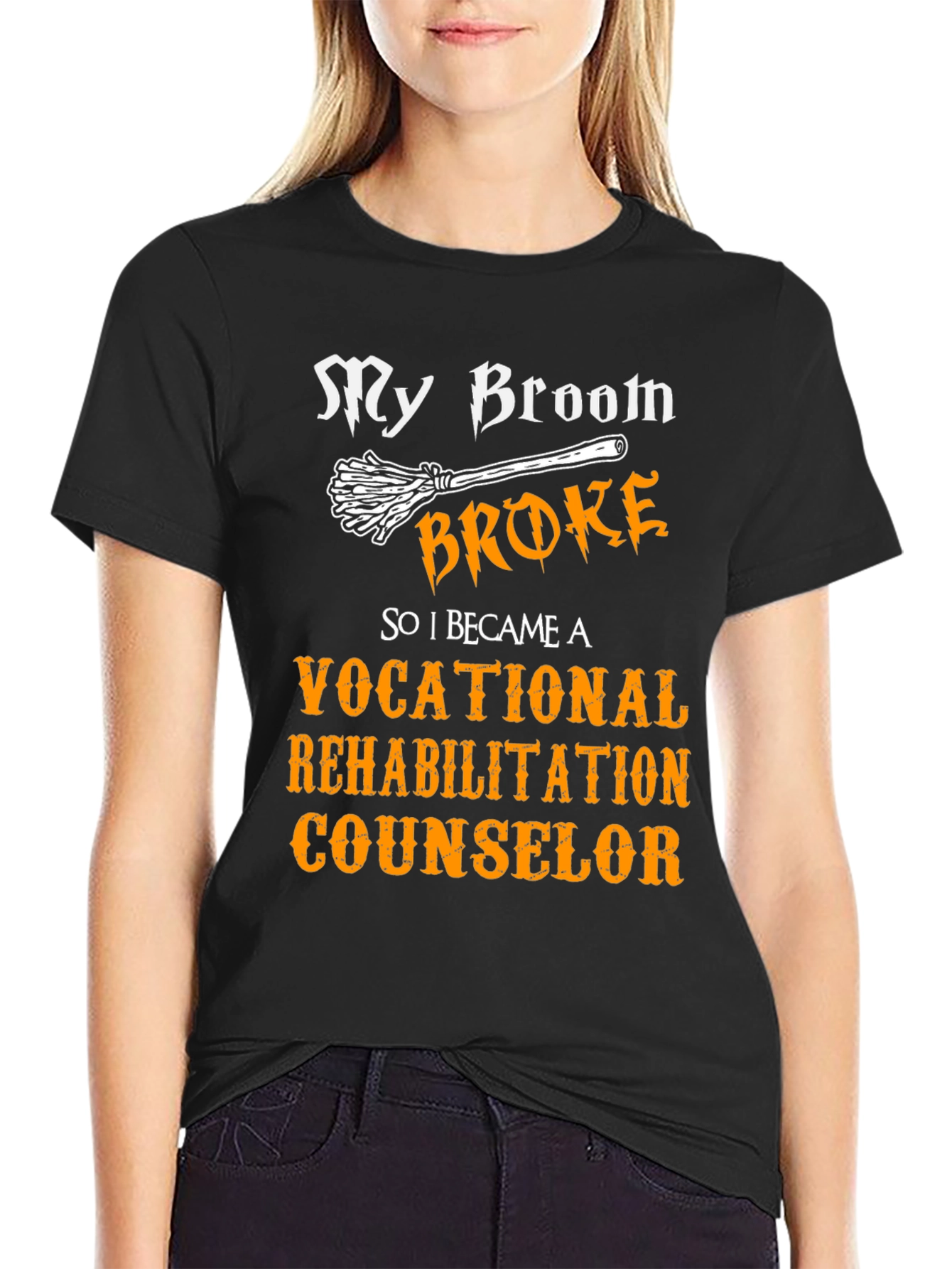 Black My Broom Broke Vocational Rehabilitation Counselor T-Shirt view 2