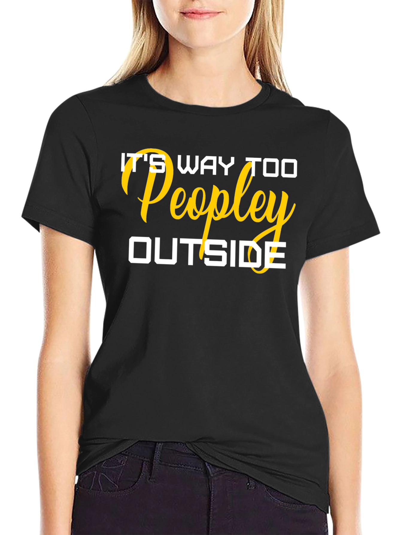 Black It's Way Too Peopley Outside T-Shirt view 2