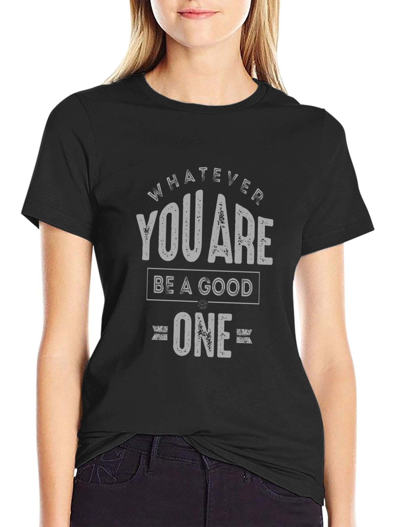 Black Whatever You Are Be A Good One T-Shirt view 2