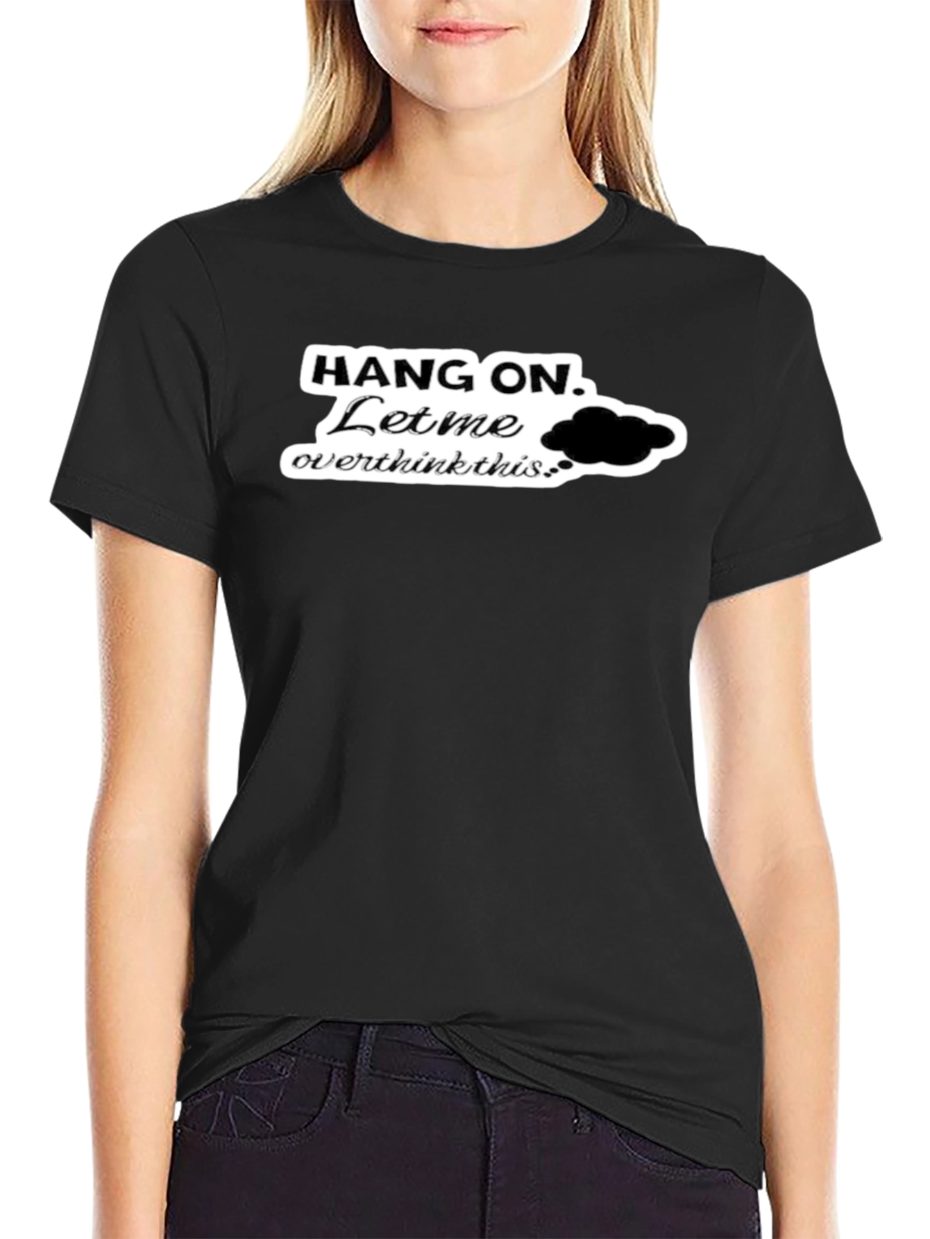 Black Hang On. Let Me Overthink This Black T-Shirt view 2