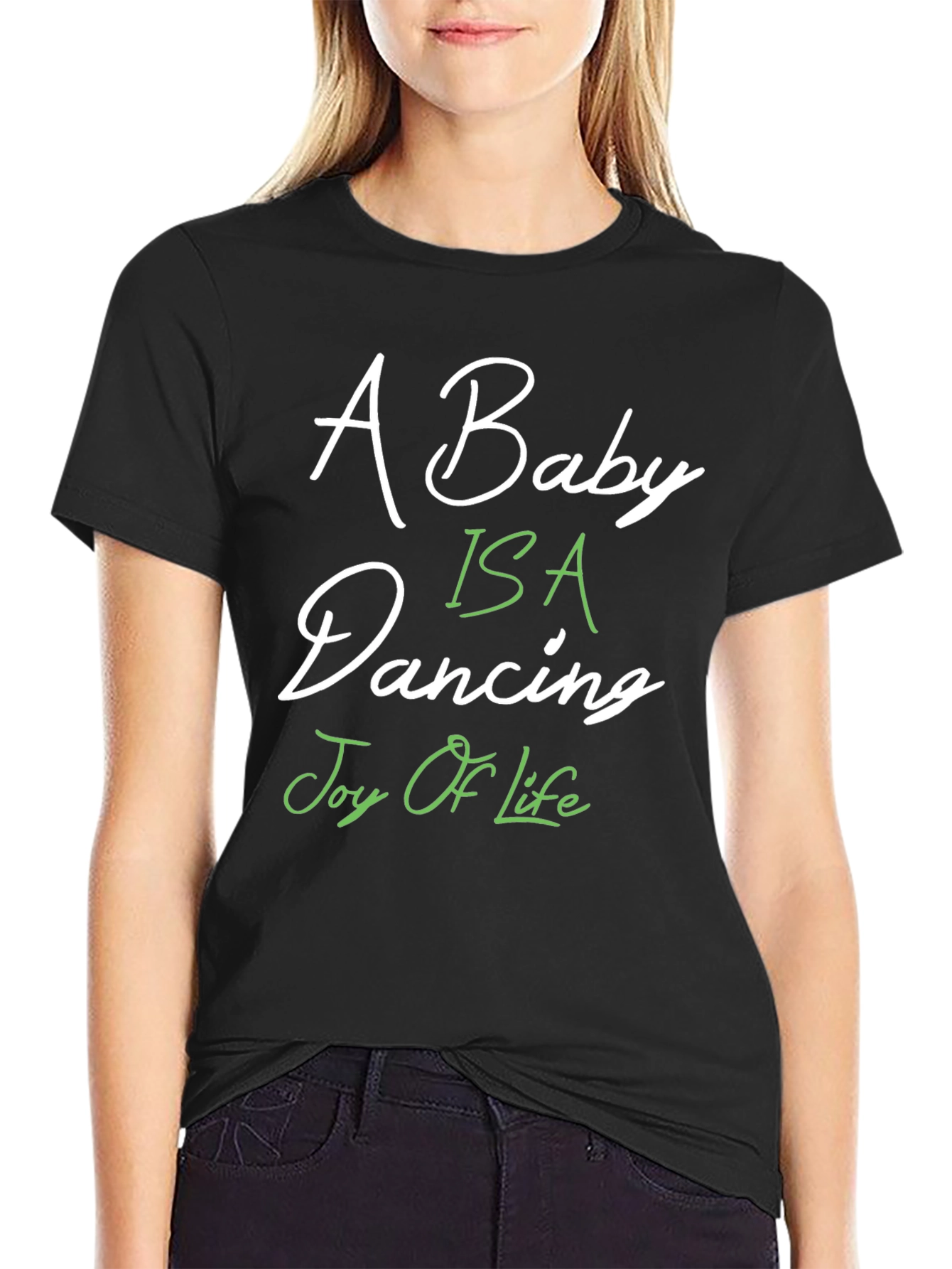 Black A Baby Is A Dancing Joy Of Life T-Shirt view 2