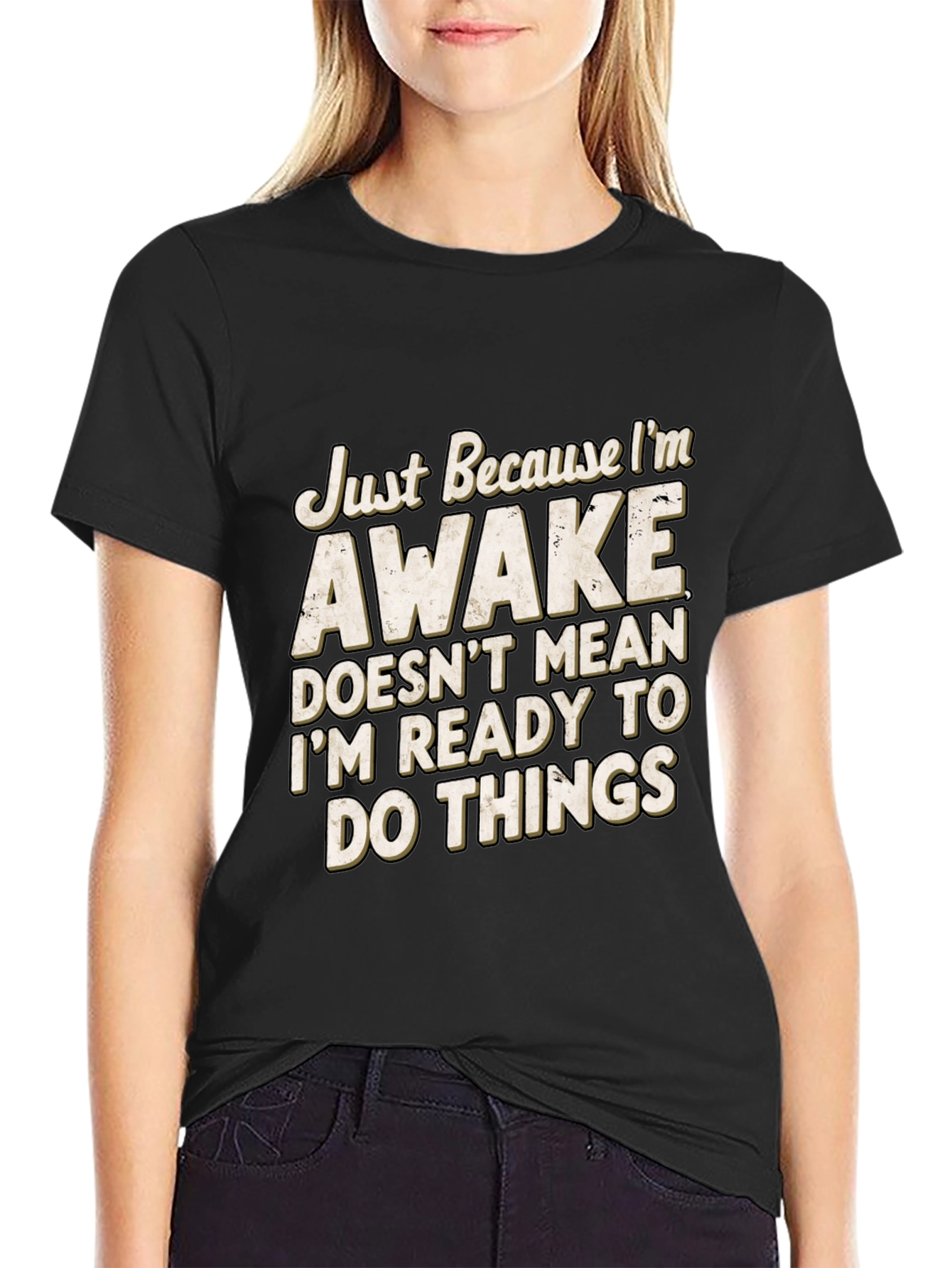 Black Funny Awake T-Shirt: I'm Not Ready for Things view 2