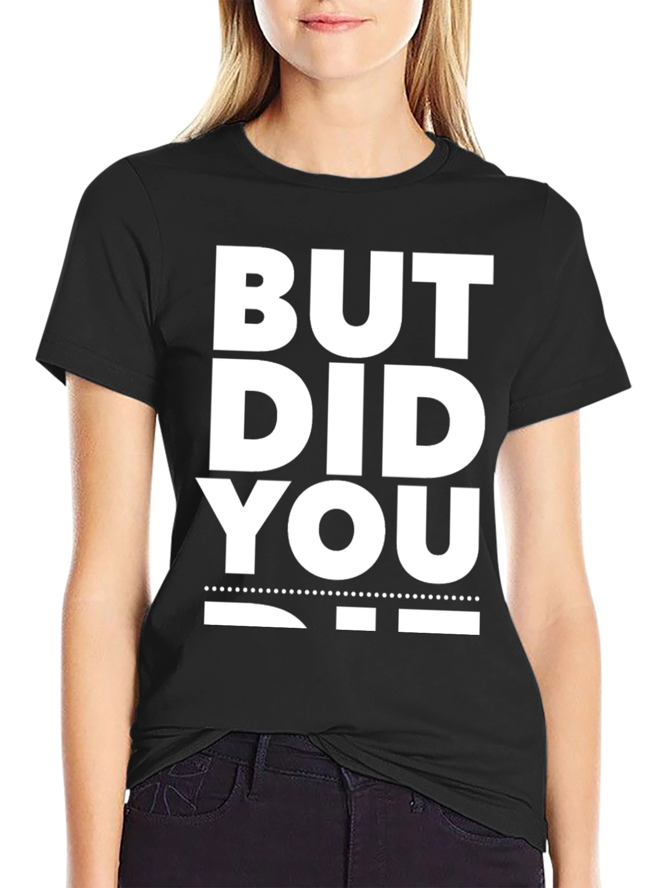 Black But Did You Die? Graphic Tee view 2