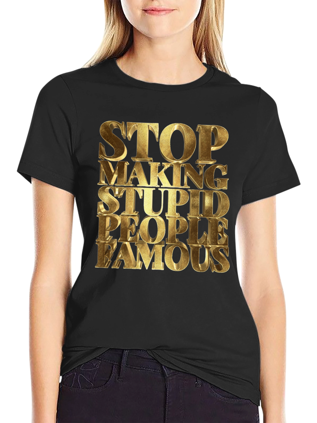 Black Stop Making Stupid People Famous Black T-Shirt view 2