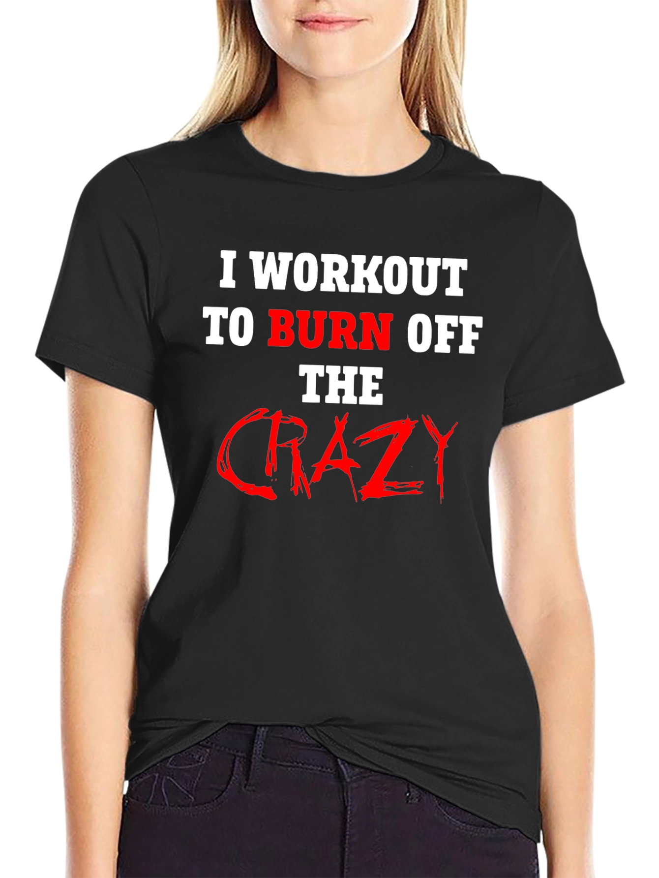 Black Workout to Burn Off Crazy T-Shirt view 2