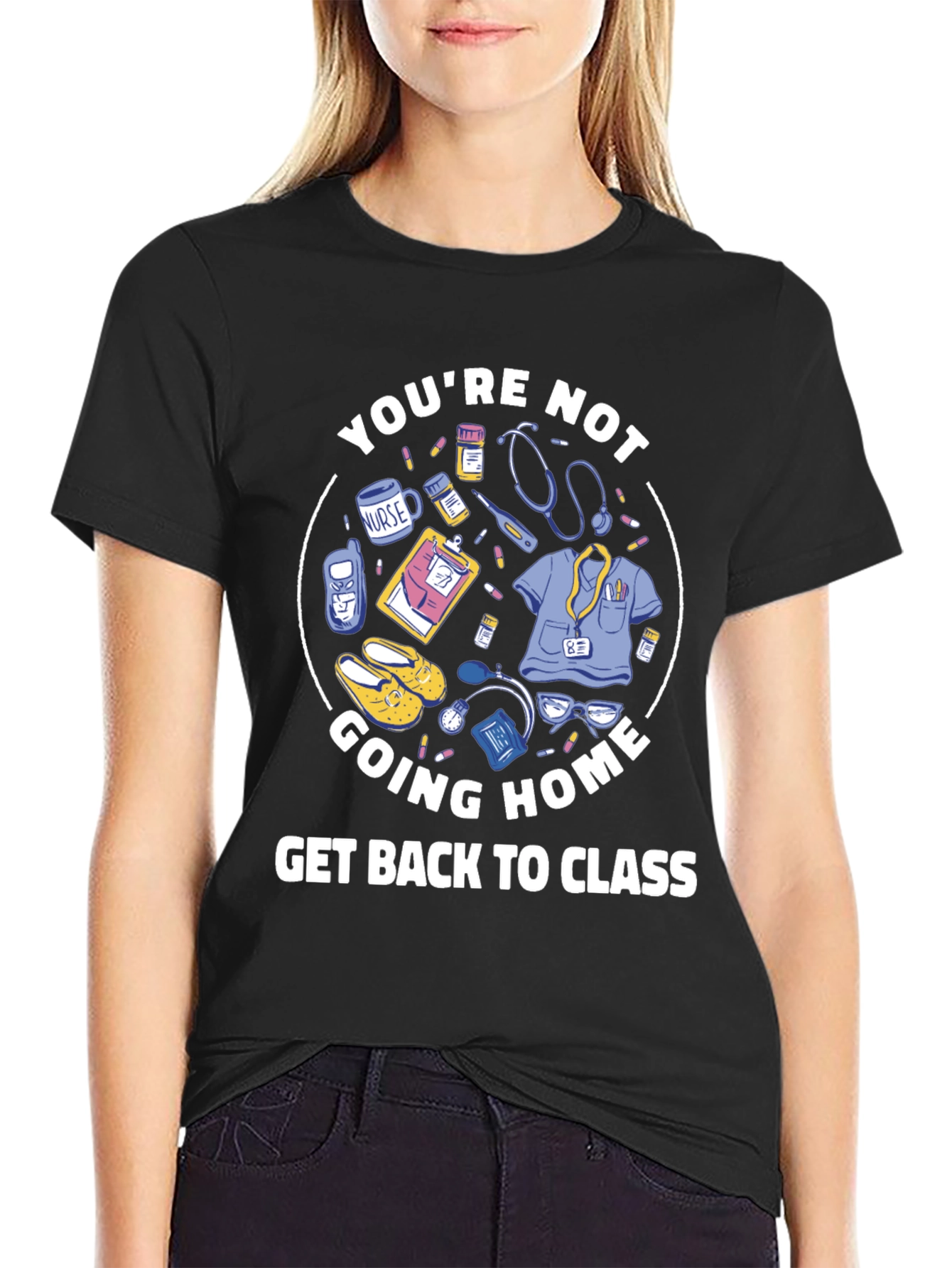 Black Nurse Student T-Shirt: You're Not Going Home view 2