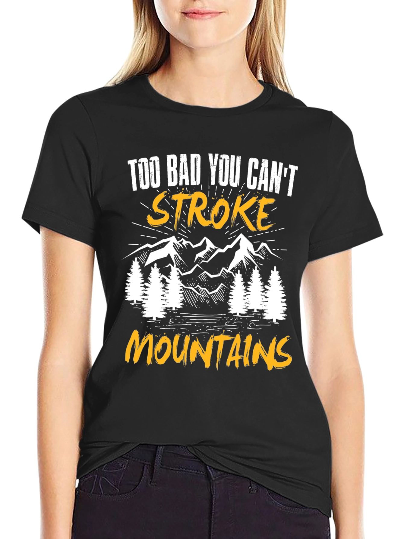 Black Too Bad You Can't Stroke Mountains T-Shirt view 2