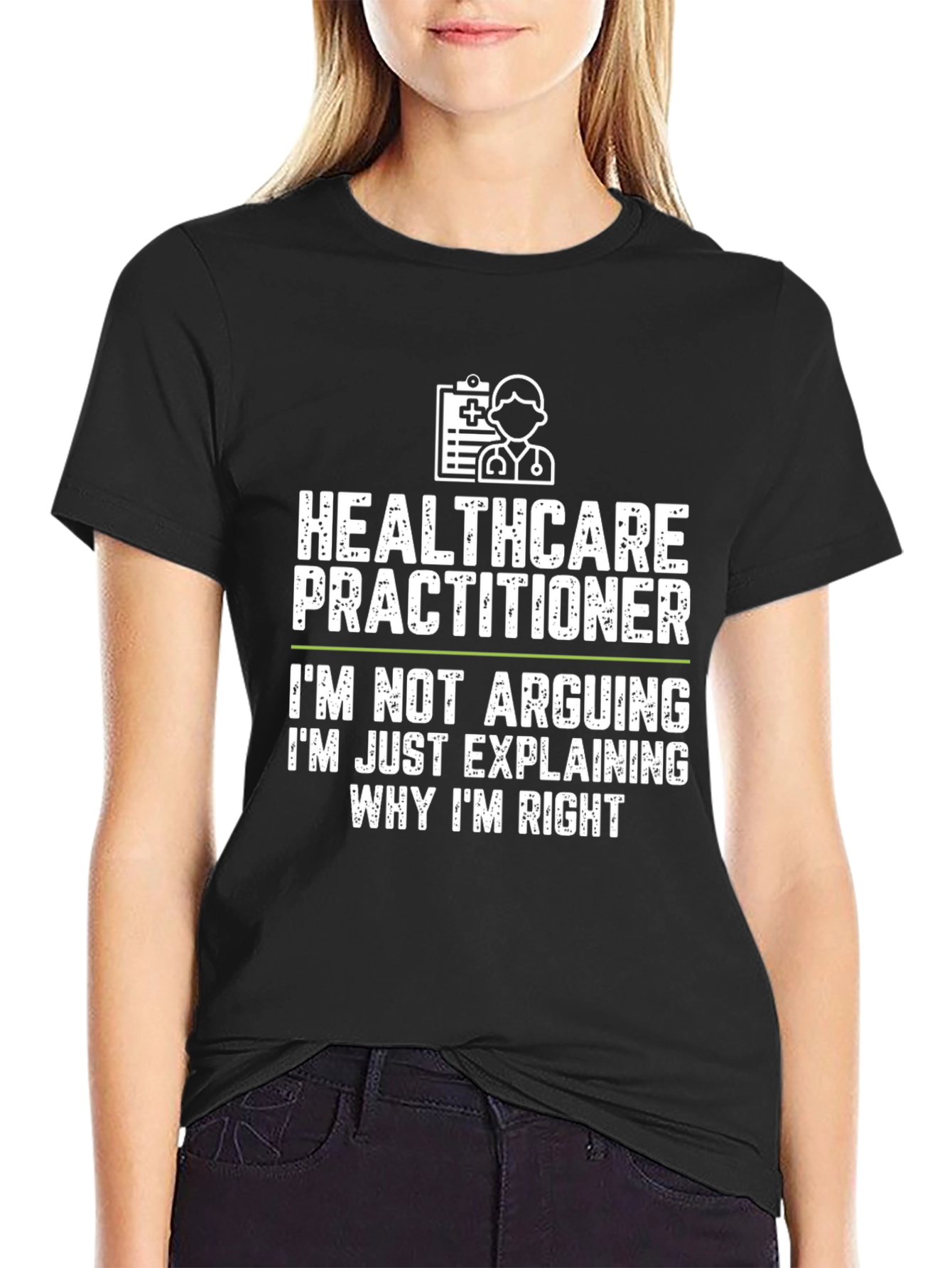 Black Healthcare Practitioner T-Shirt - I'm Always Right view 2