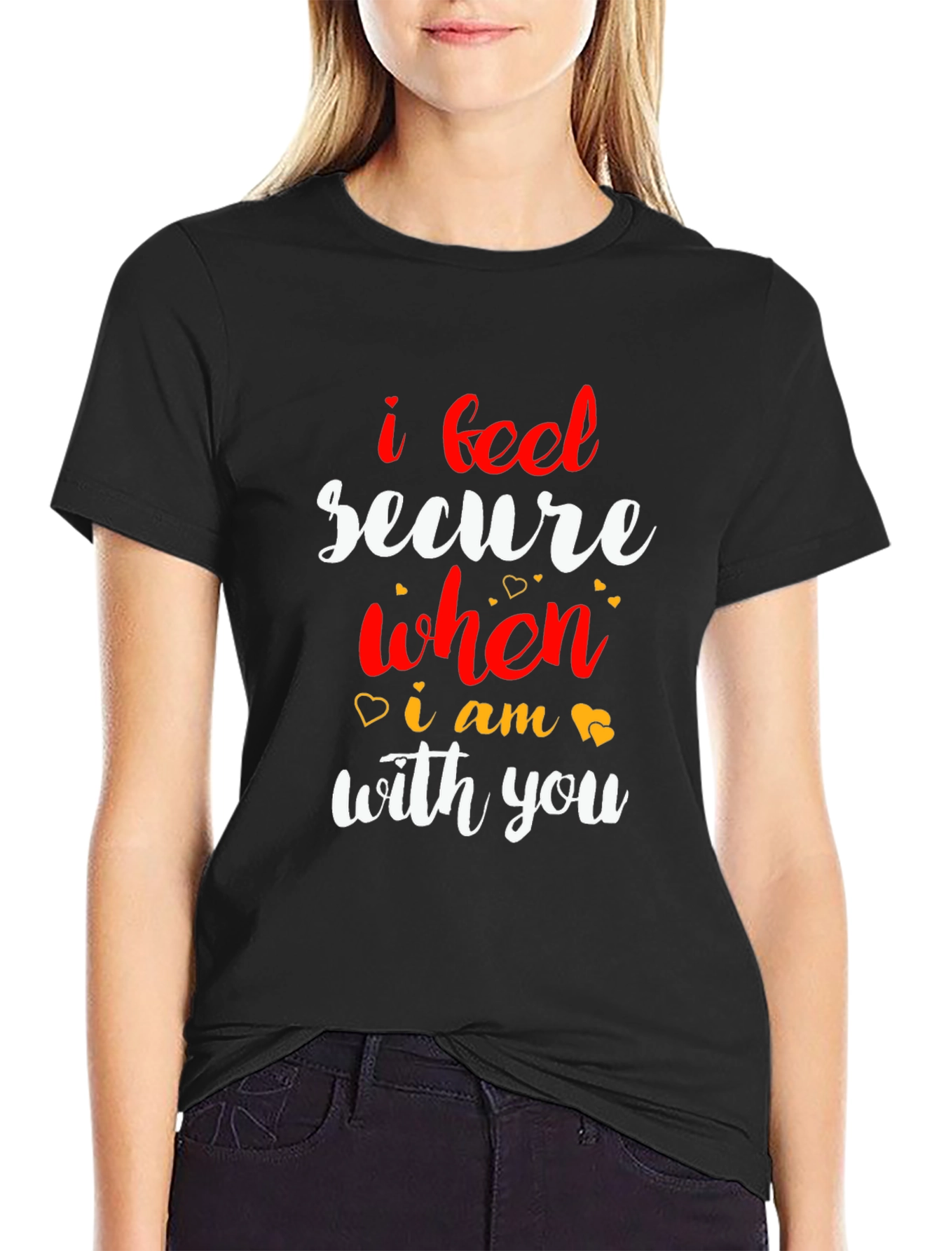 Black I Feel Secure When I Am With You - Black T-Shirt view 2