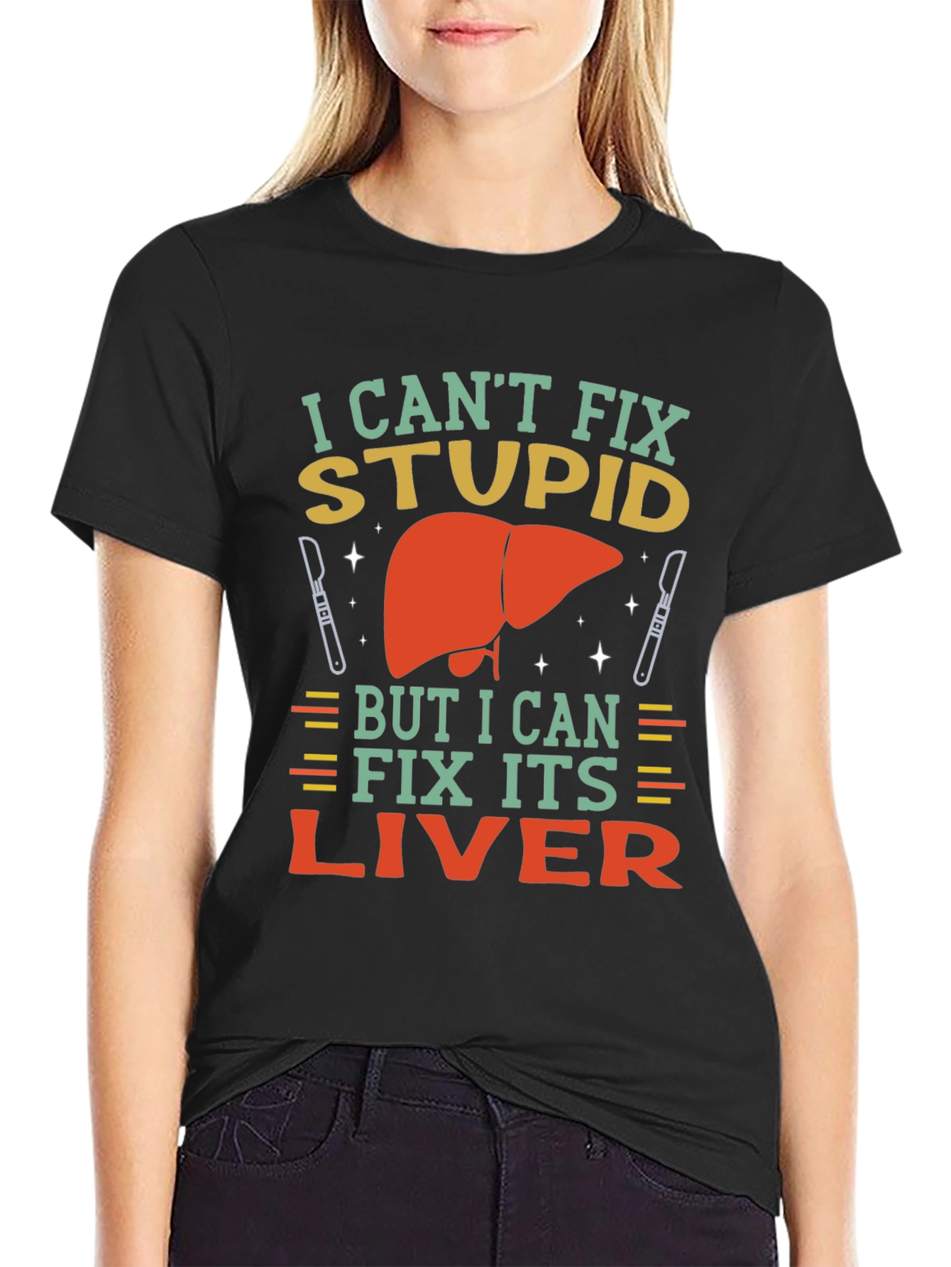 Black I Can't Fix Stupid Liver Surgeon T-Shirt view 2