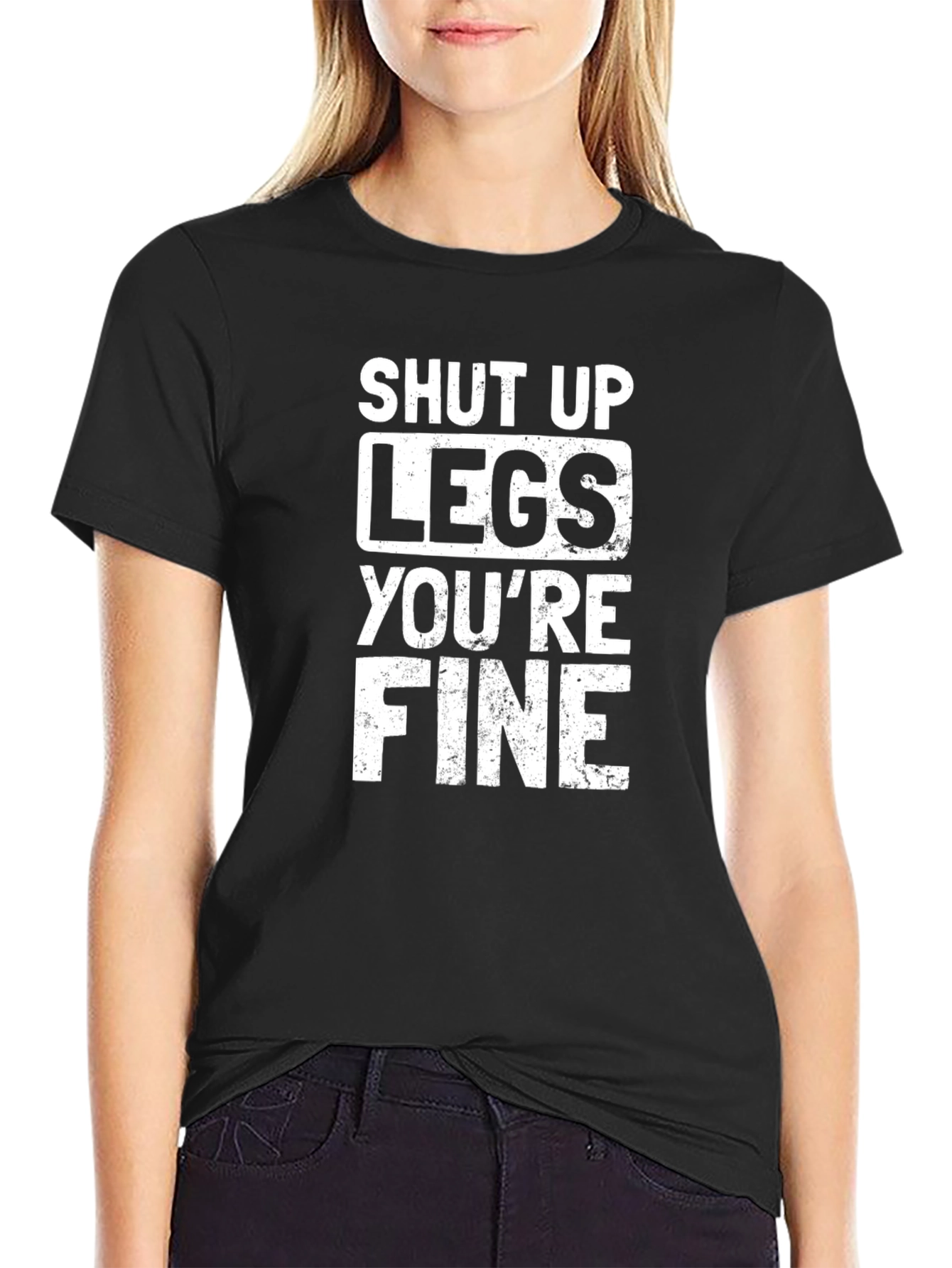 Black Shut Up Legs You're Fine - Funny Workout T-Shirt view 2