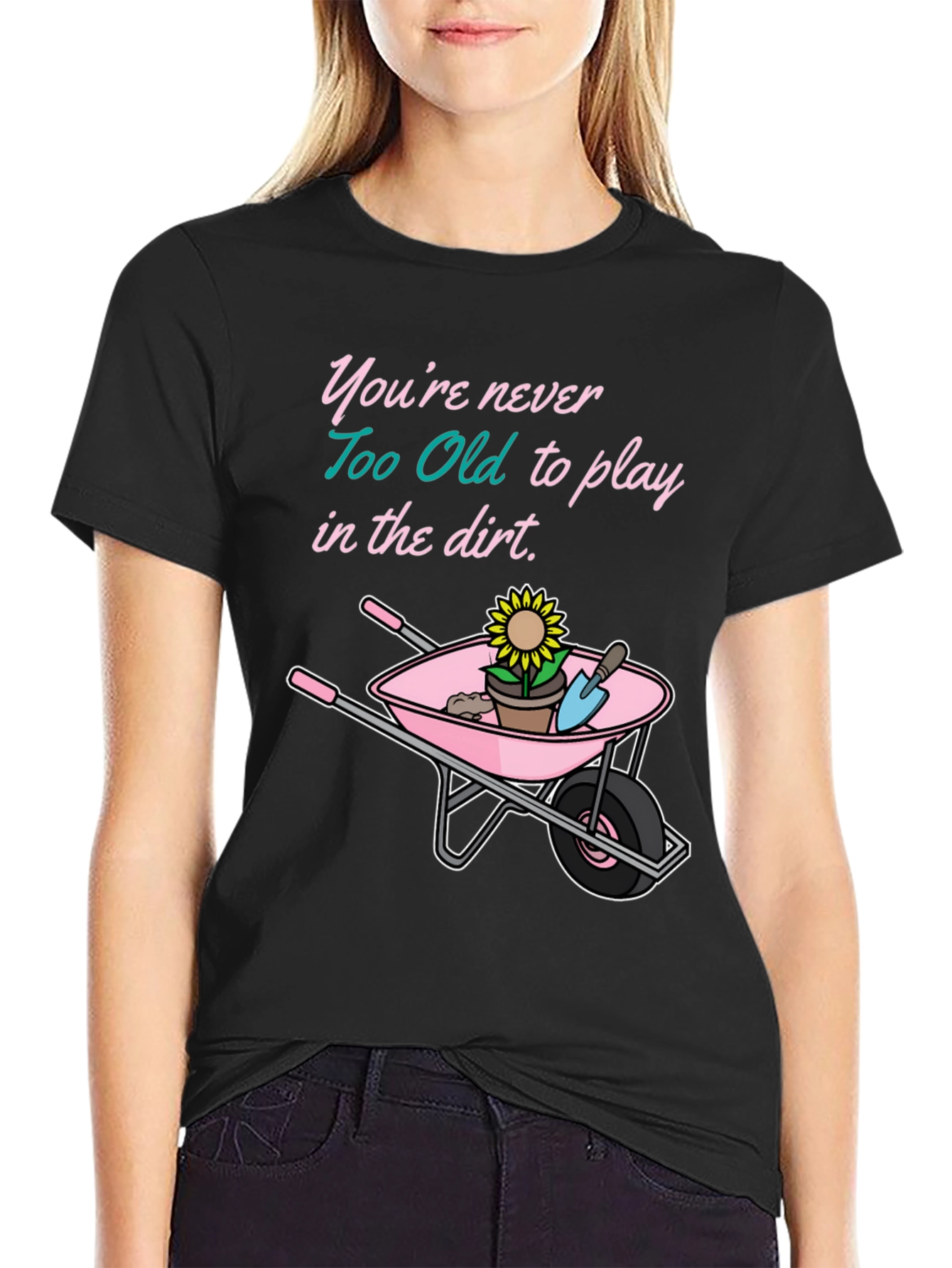 Black Funny Gardening T-Shirt: Never Too Old to Play in the Dirt view 2