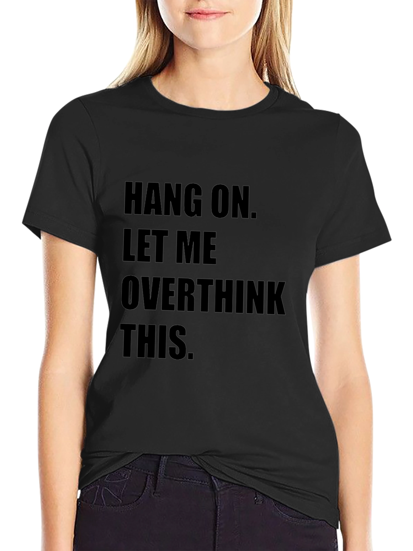 Hang On Overthinking T-Shirt - Funny Sarcastic Tee - 2