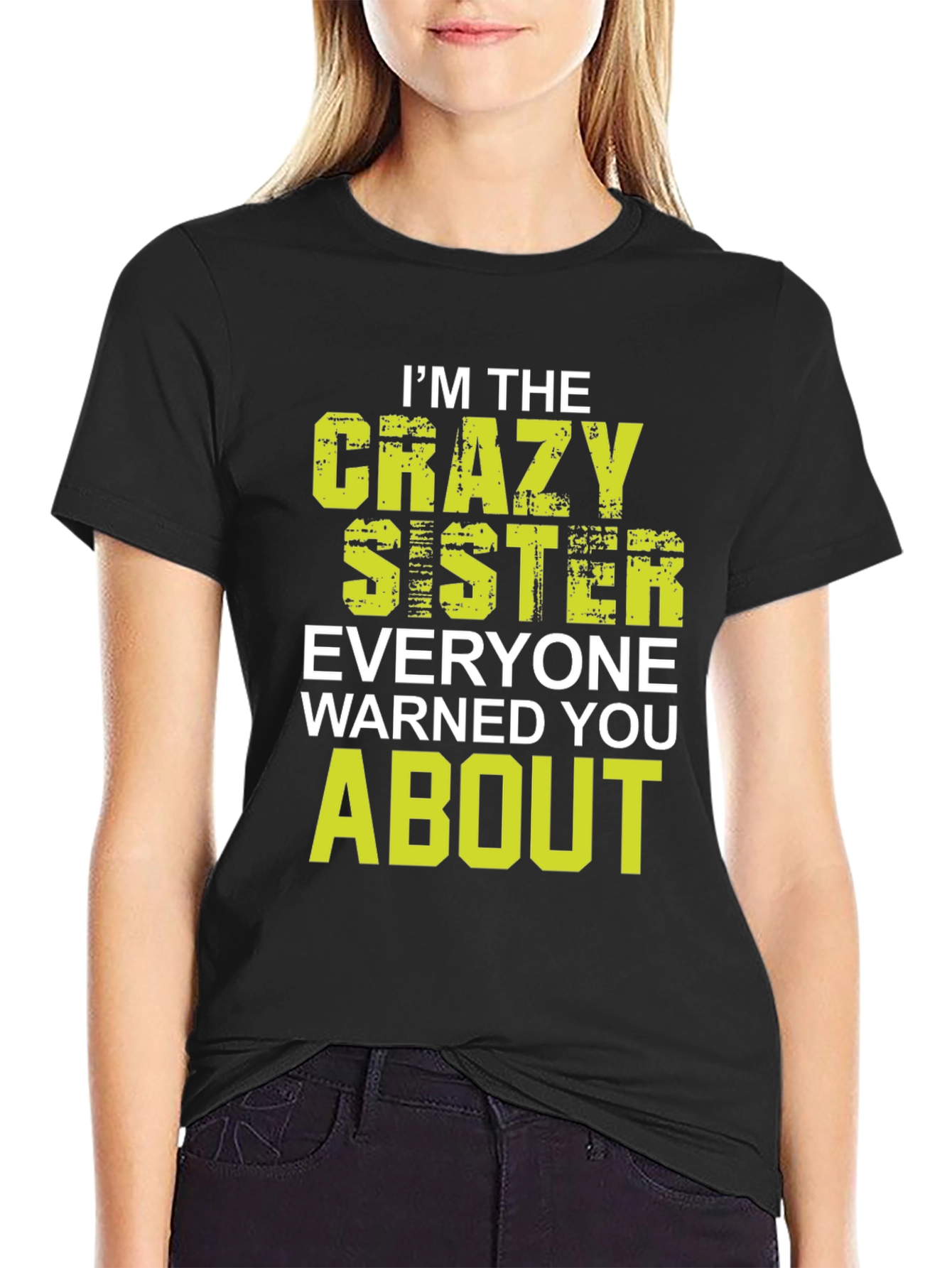 Crazy Sister T-Shirt - Funny Sister Gift - 2