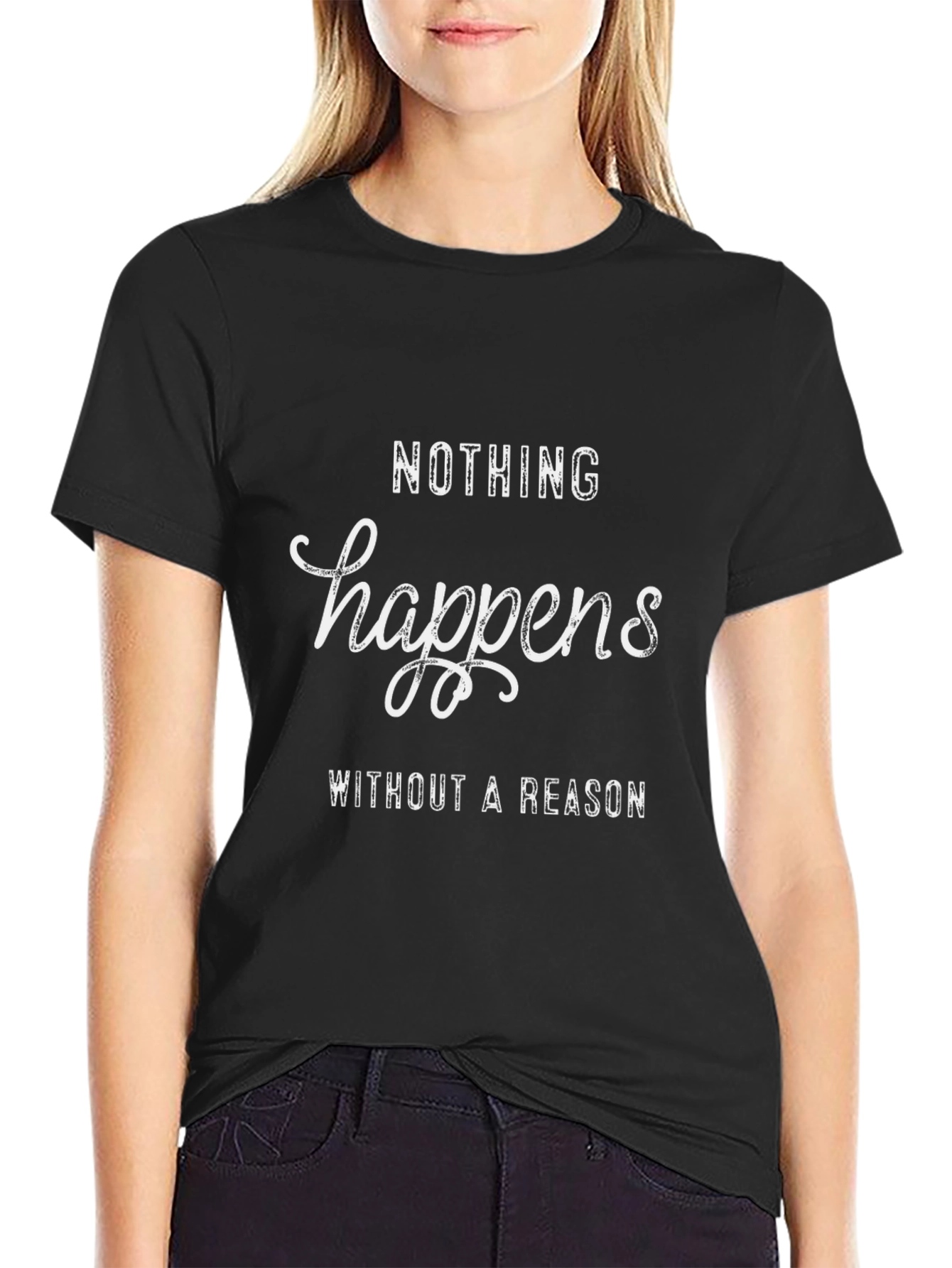 Black Nothing Happens Without a Reason Tee view 2