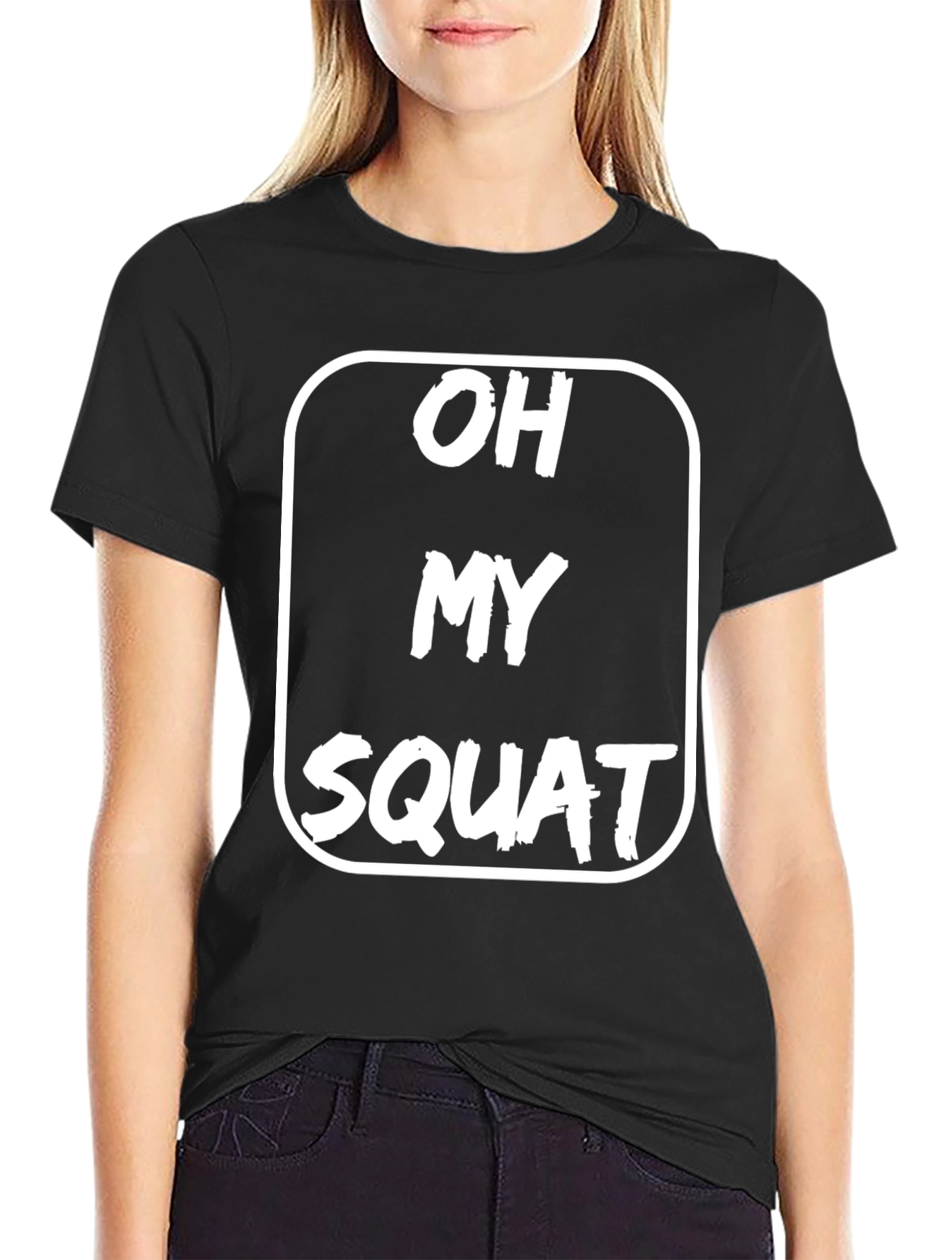 Black Oh My Squat T-Shirt - Funny Workout Gym Tee view 2
