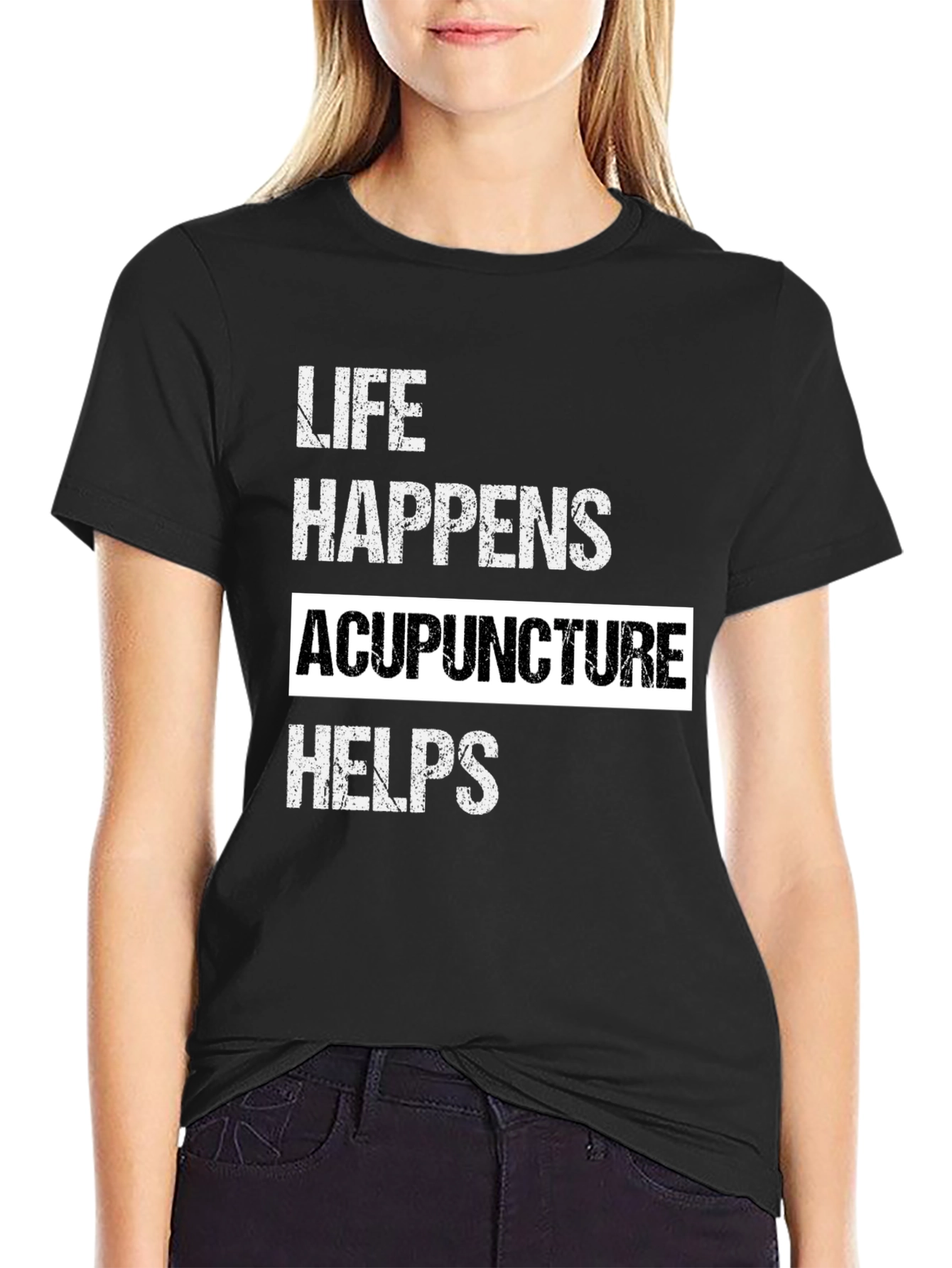 Life Happens Acupuncture Helps T-Shirt - 2