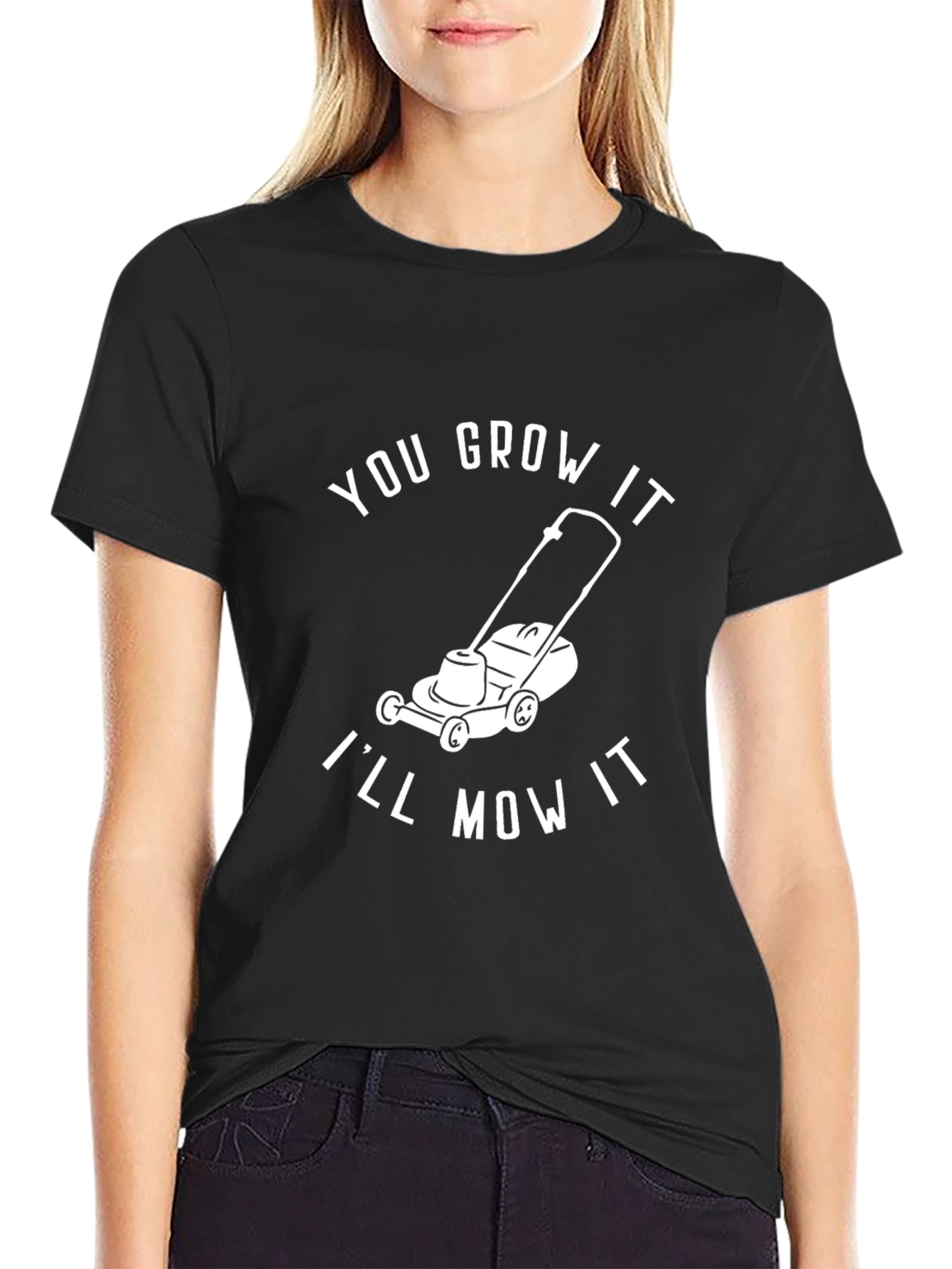 Black You Grow It, I'll Mow It - Graphic T-Shirt view 2