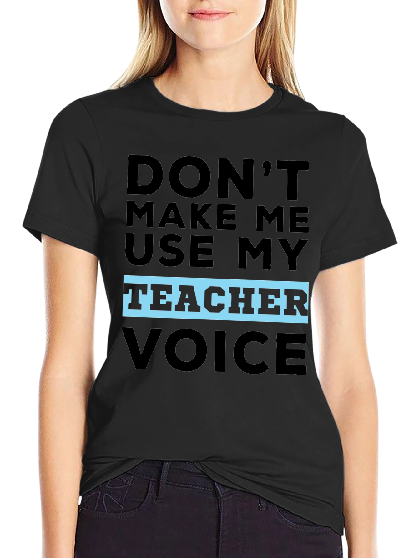 Black Don't Make Me Use My Teacher Voice T-Shirt view 2
