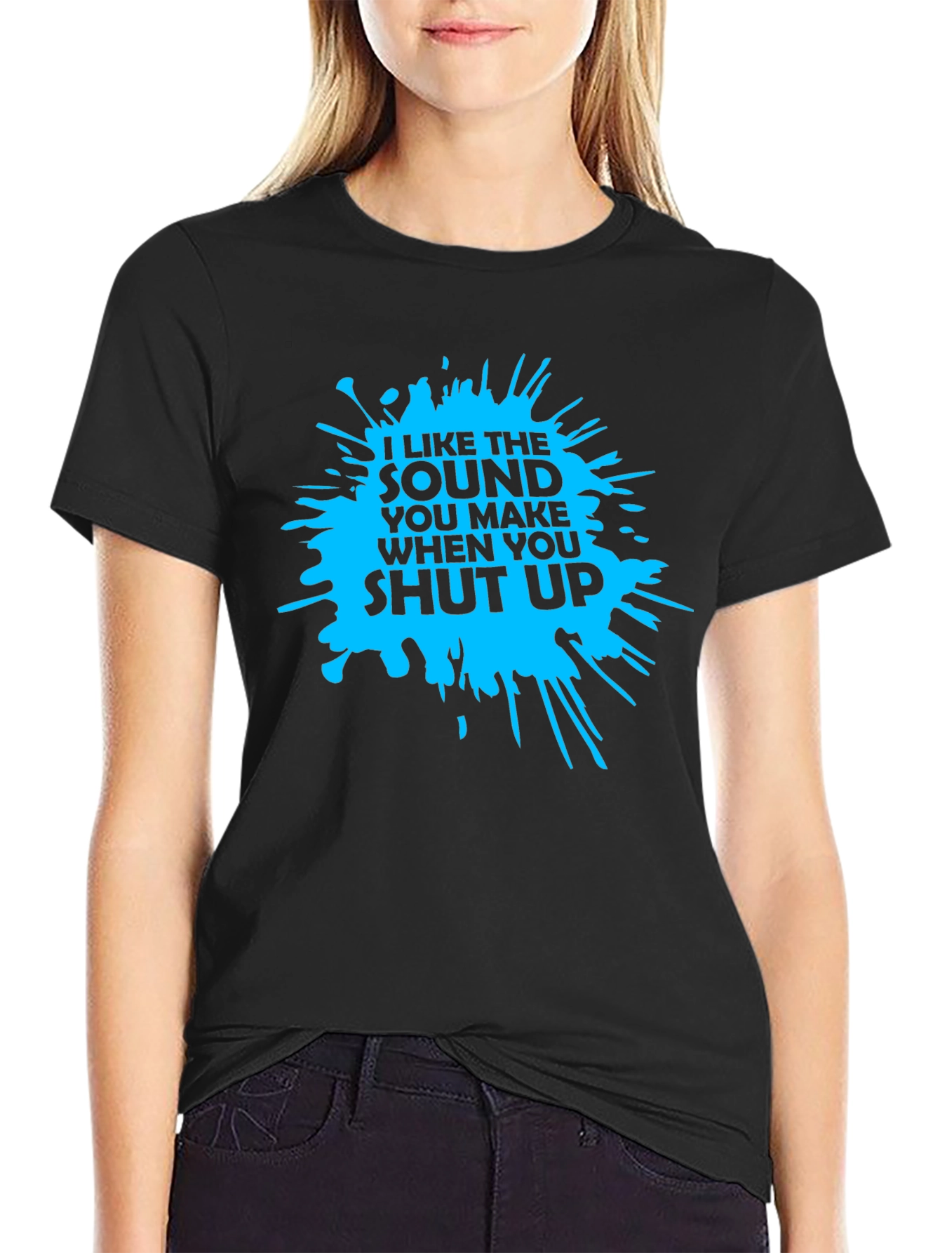 Black I Like The Sound You Make When You Shut Up T-Shirt view 2