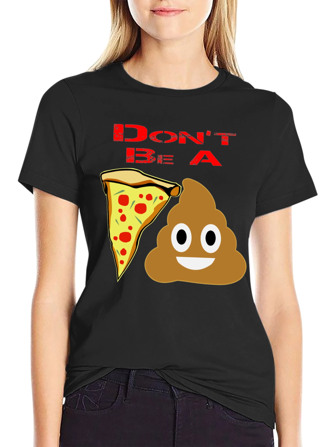 Black Don't be a Pizza Poop T-Shirt view 2