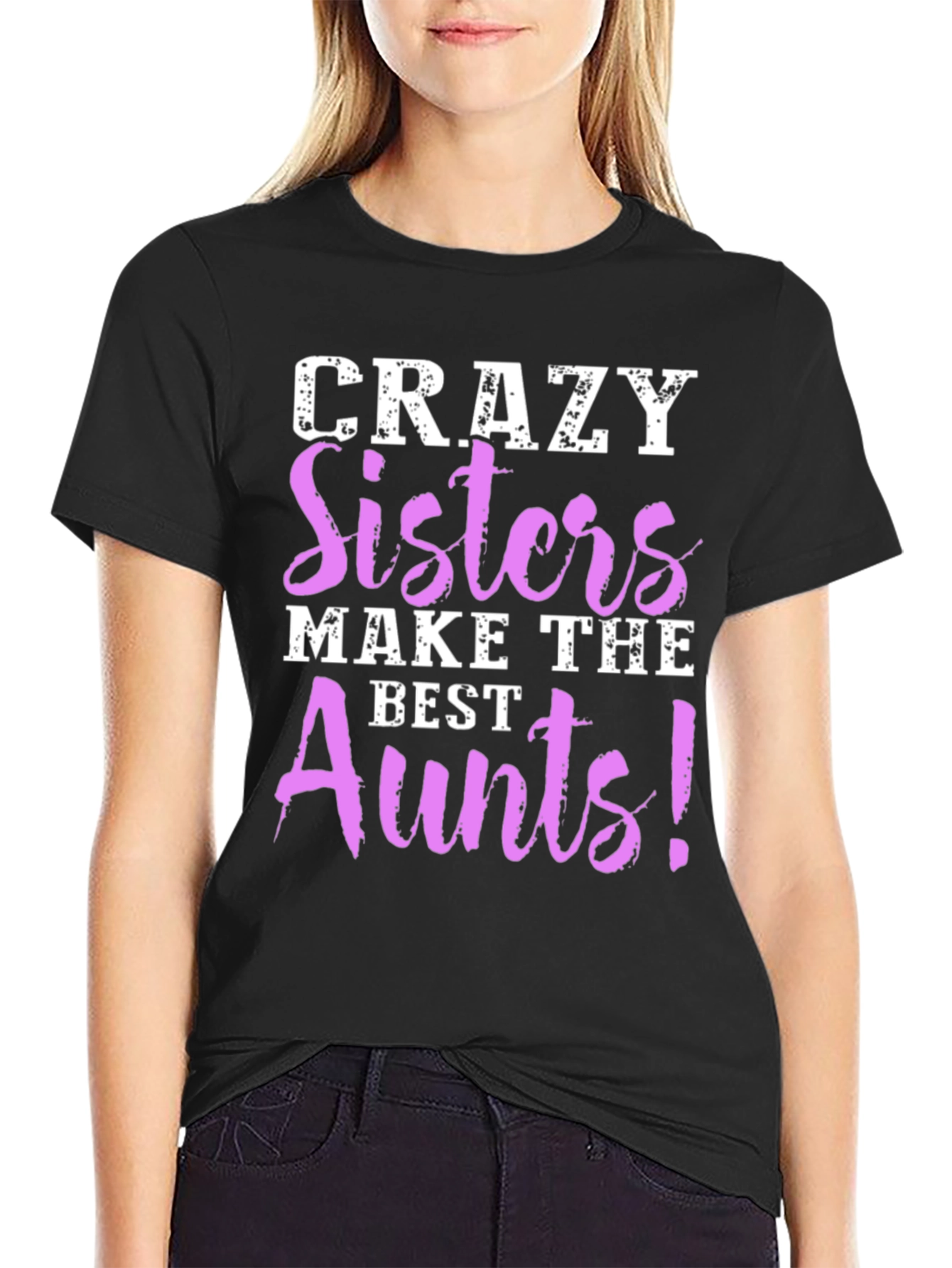 Black Crazy Sisters Make The Best Aunts Graphic T-Shirt view 2