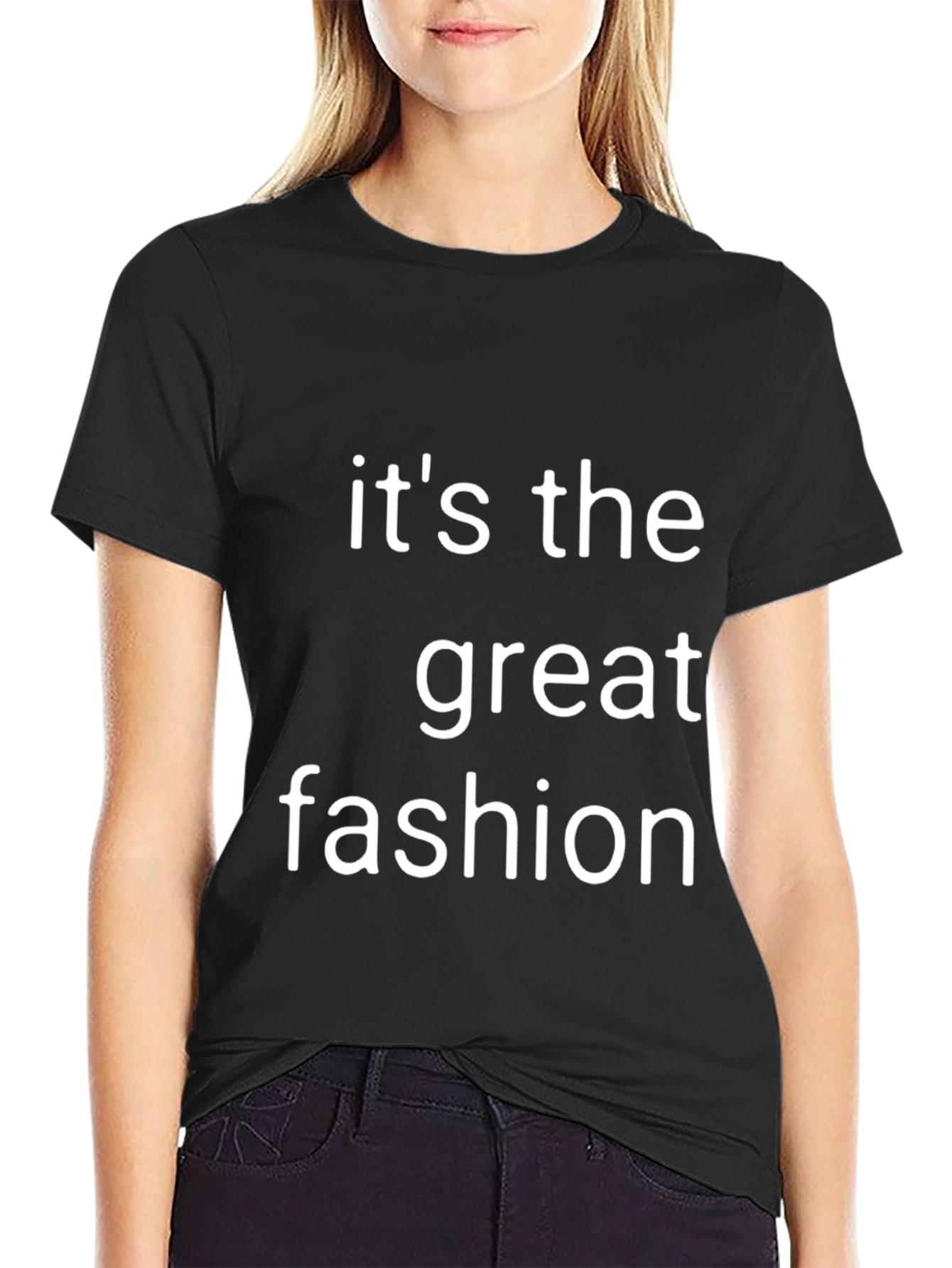 Black It's the Great Fashion T-Shirt view 2