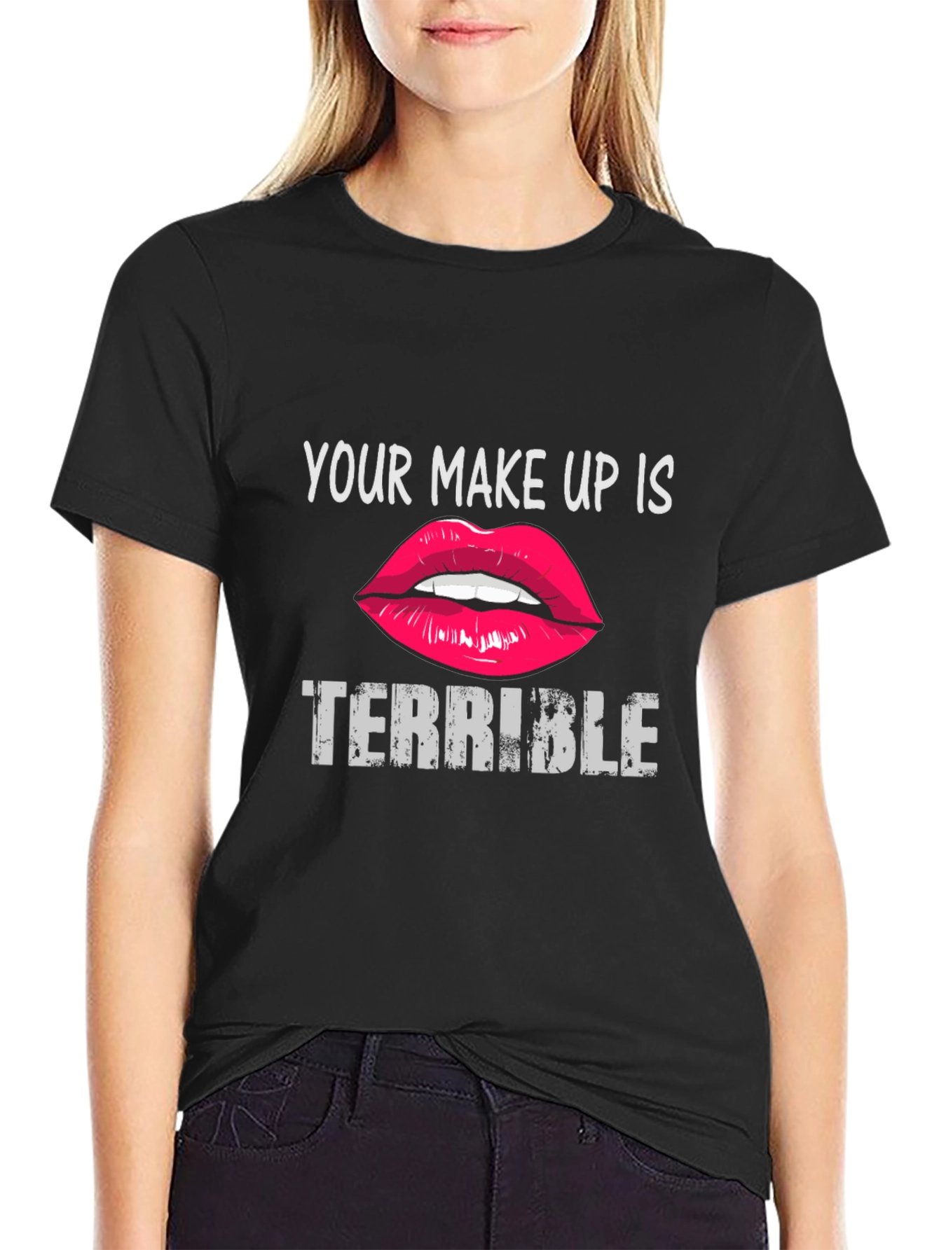 Black Your Makeup Is Terrible Graphic Tee view 2