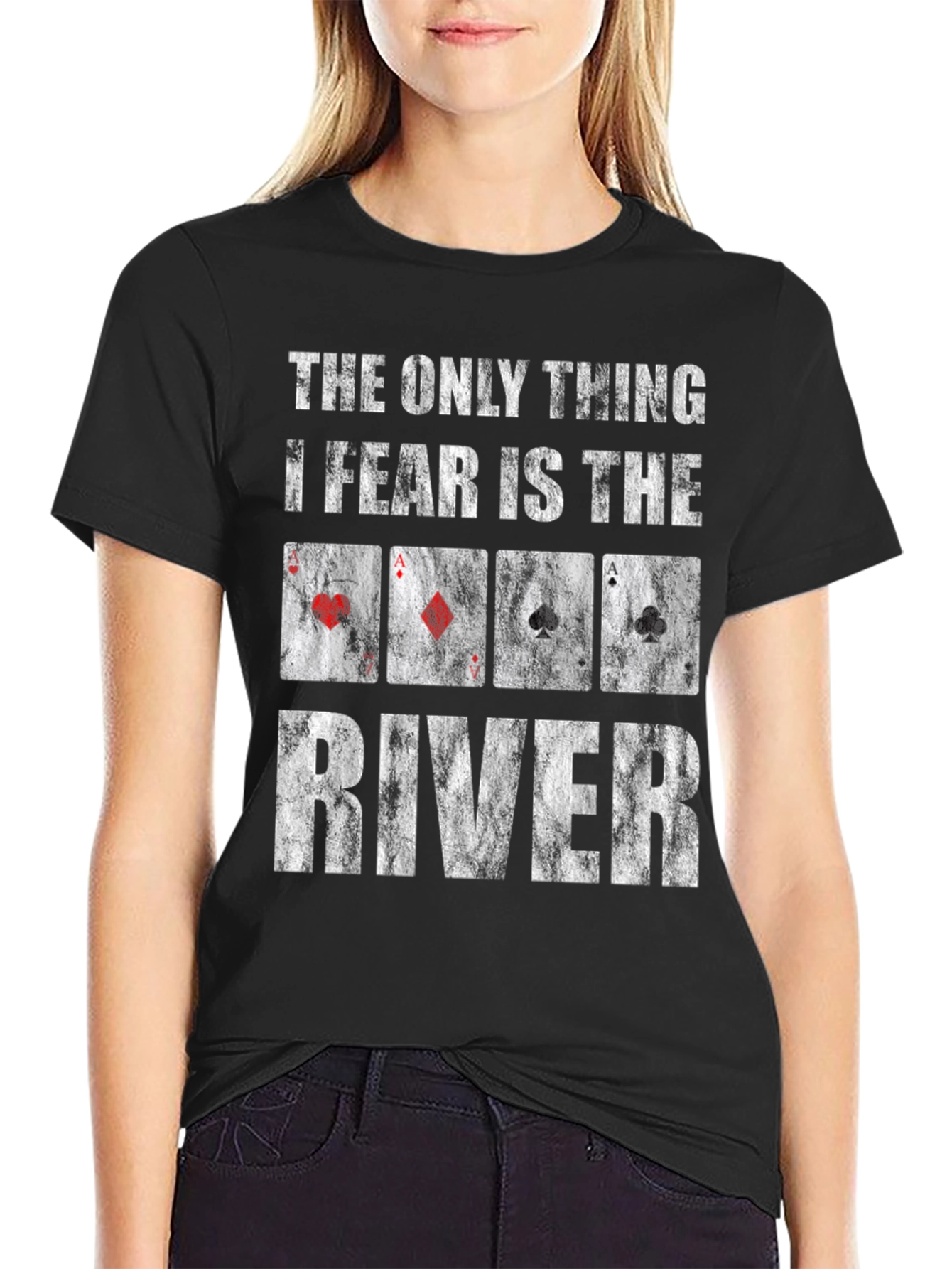 Black The Only Thing I Fear is the River Poker T-Shirt view 2