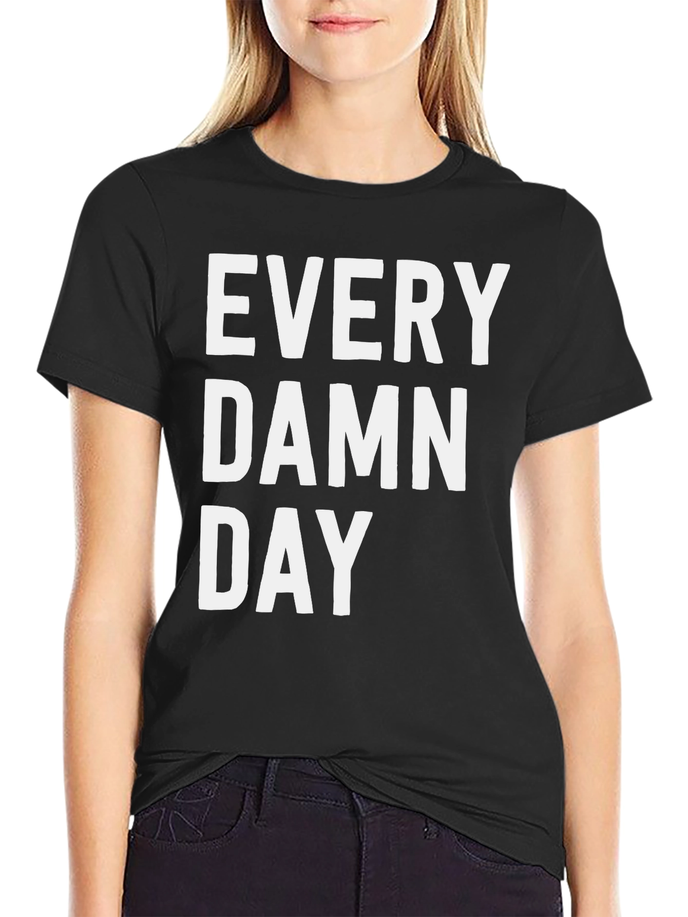 Black Every Damn Day Graphic Tee - Casual Black T-Shirt view 2