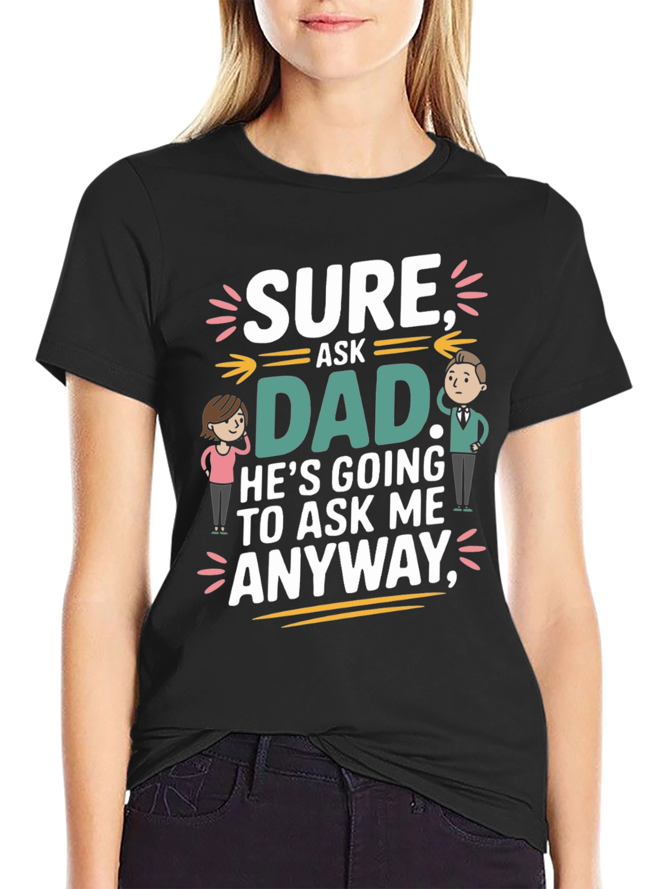 Black Sure Ask Dad Funny T-Shirt view 2