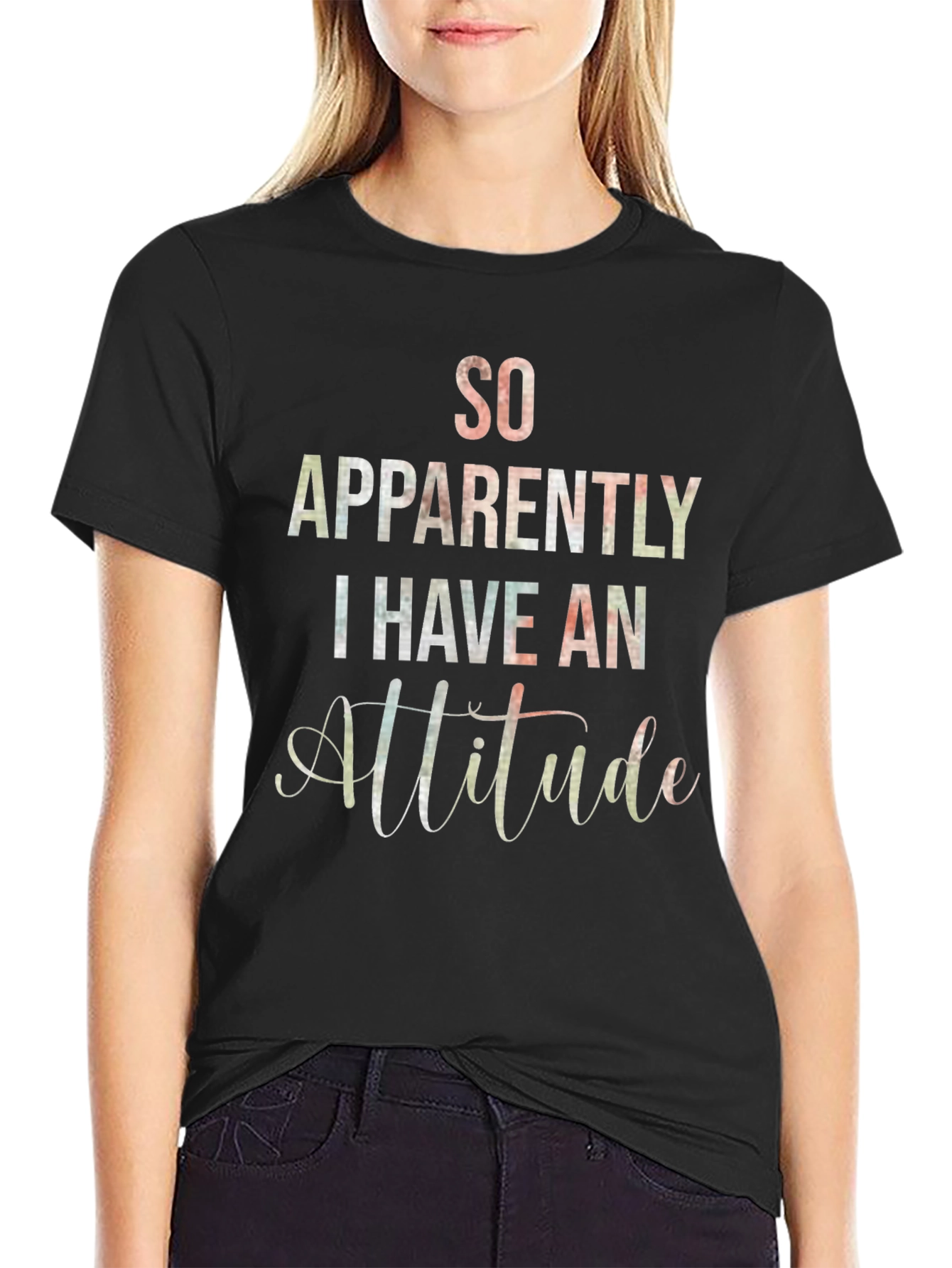 Black So Apparently I Have An Attitude T-Shirt view 2