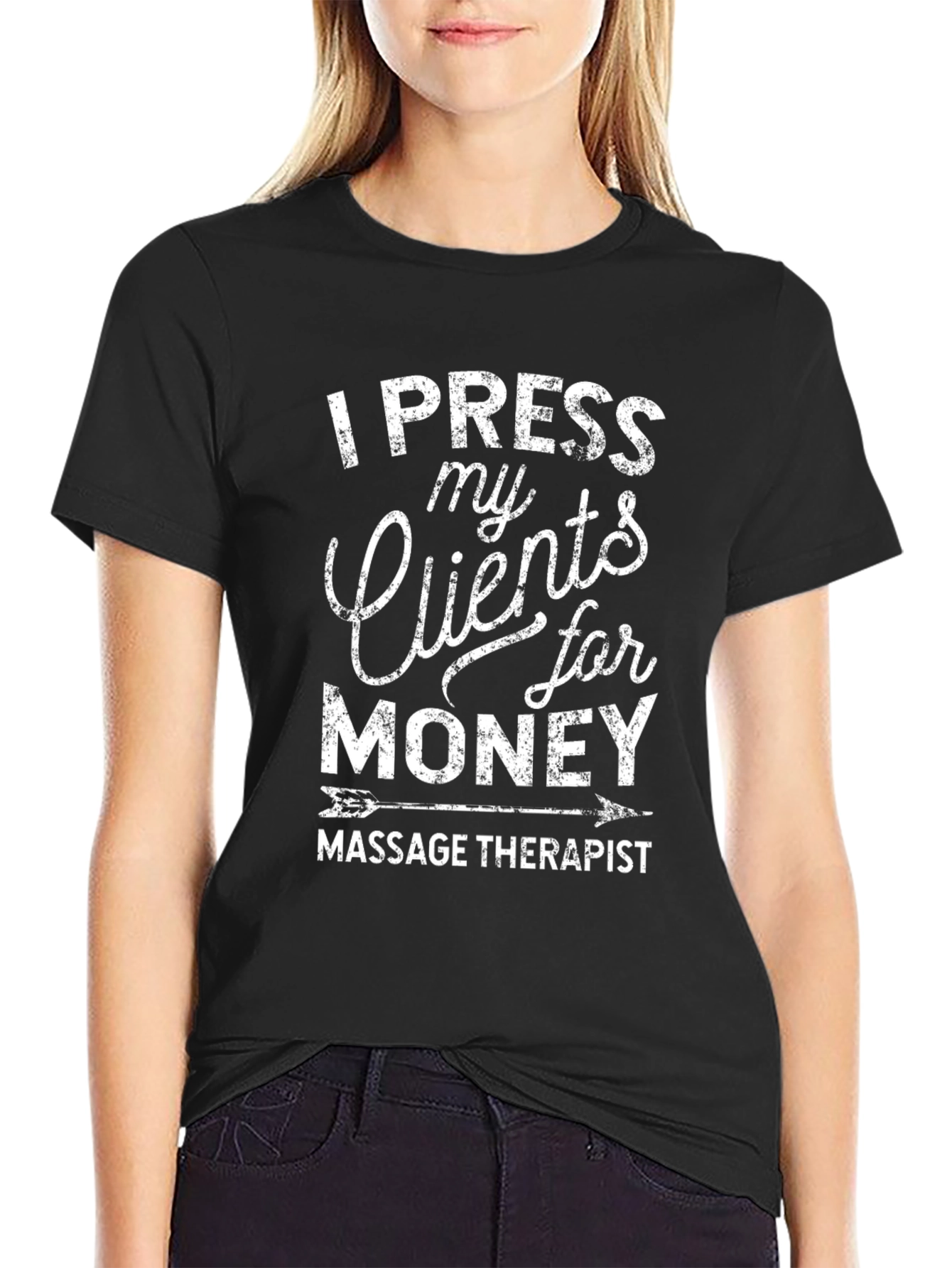 Black I Press My Clients For Money Massage Therapist T-Shirt view 2