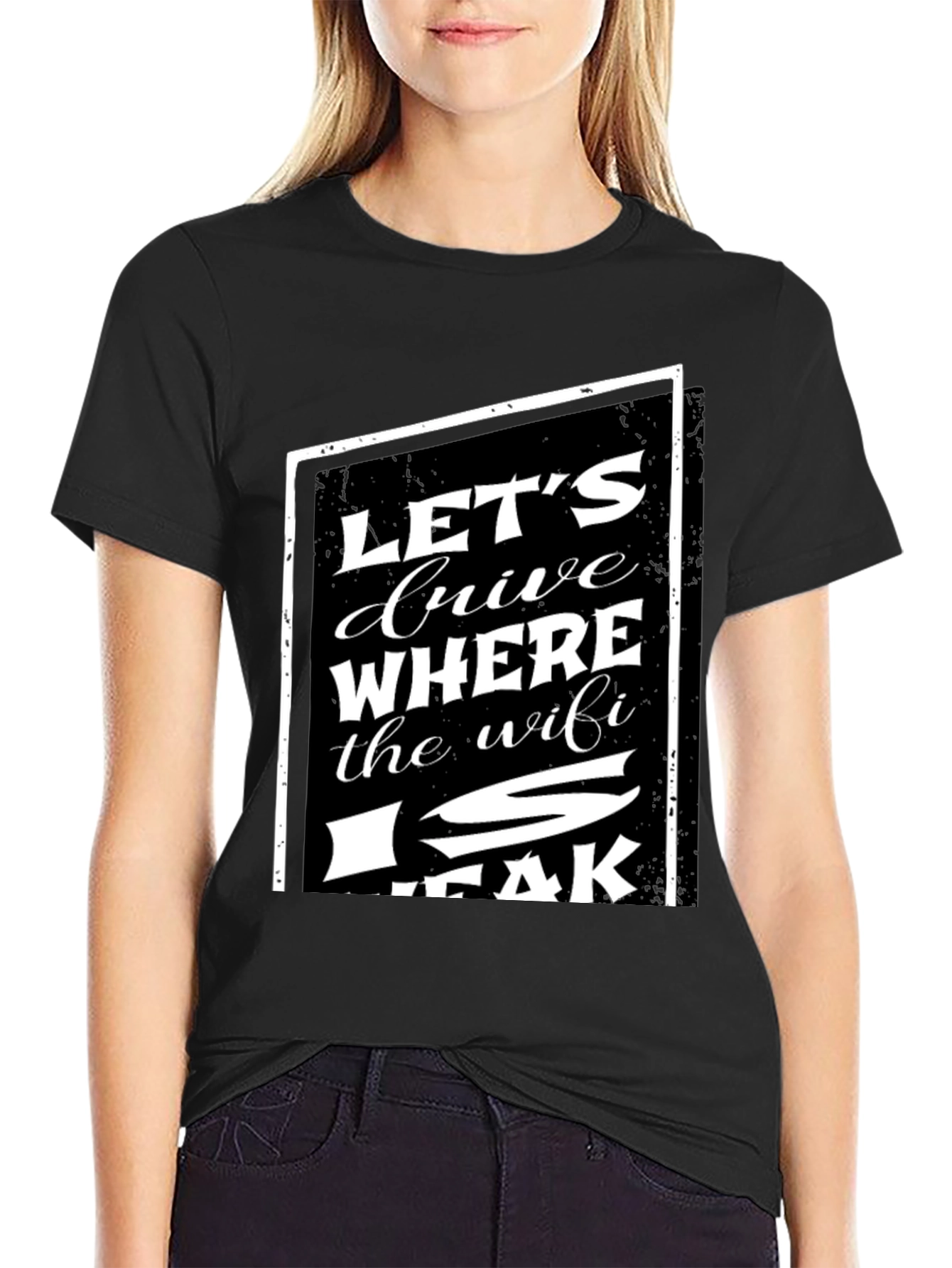 Black Let's Drive Where The WiFi Is Weak T-Shirt view 2