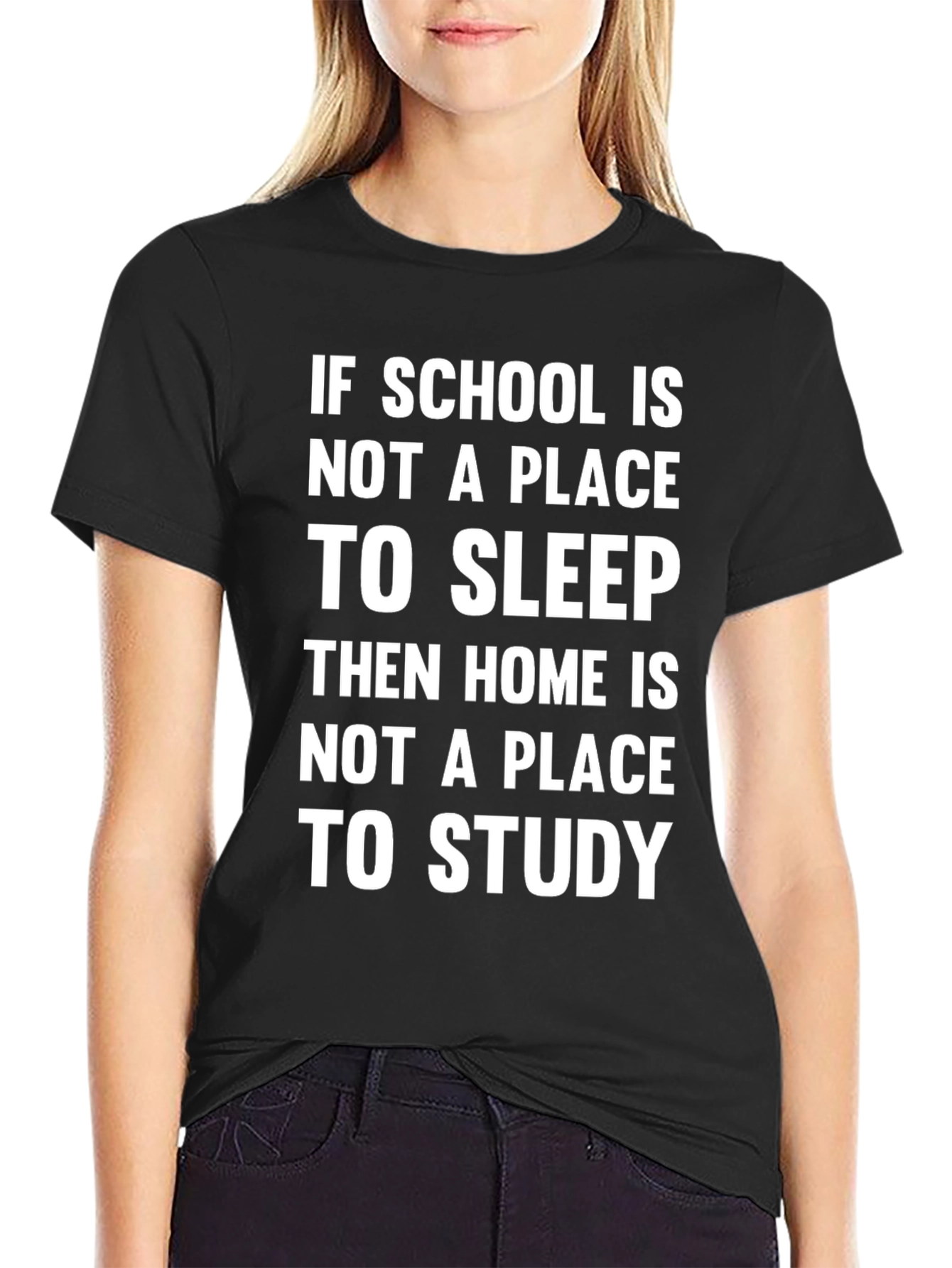 Black Funny School/Home T-Shirt - If School Is Not A Place To Sleep Tee view 2