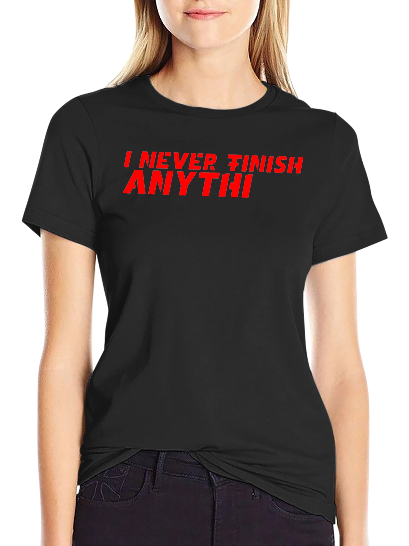 Black I Never Finish Anythi Black Tee - Funny Slogan T-Shirt view 2