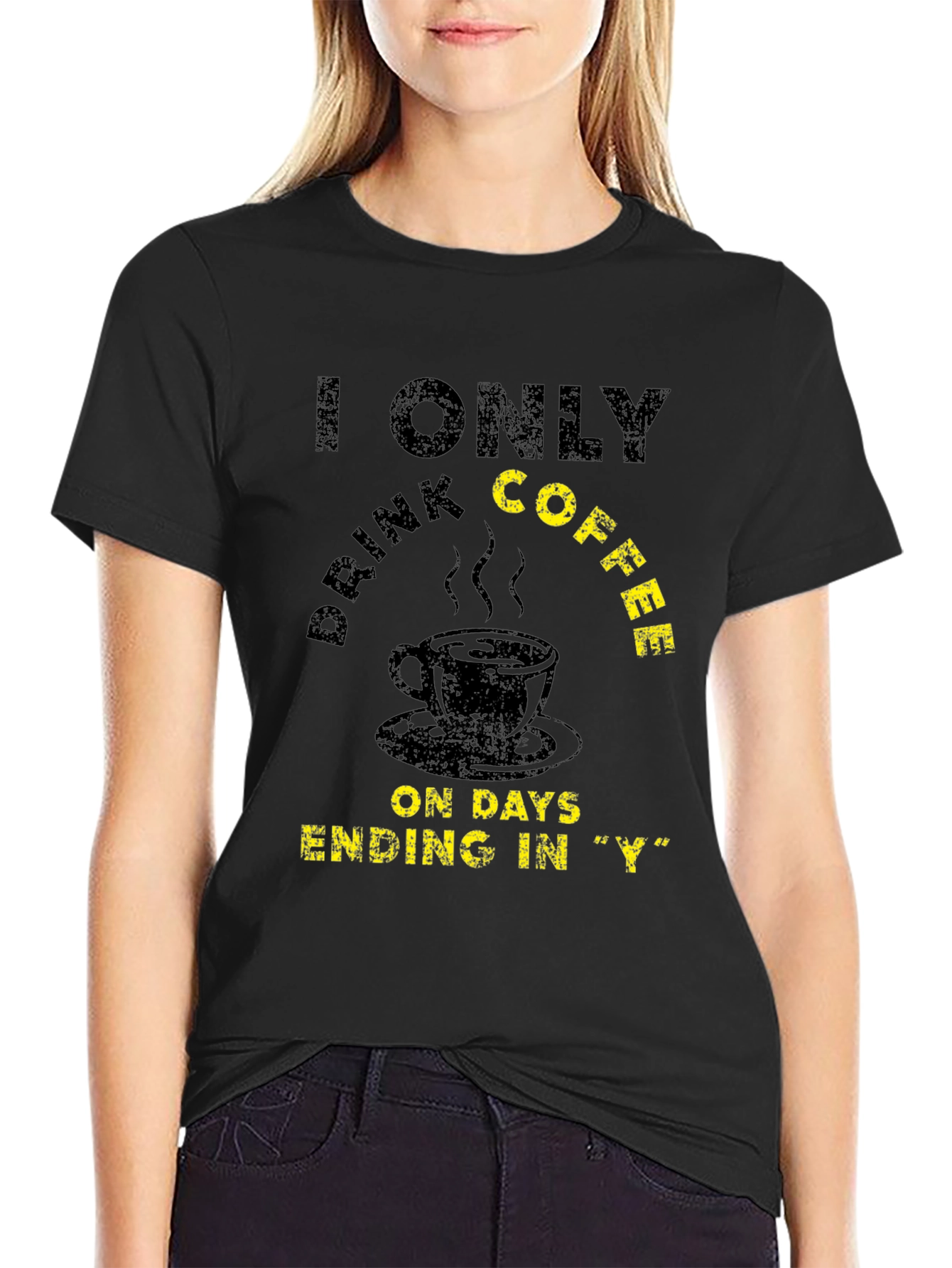 Black Coffee Lover T-Shirt - Every Day Ending in "Y" view 2