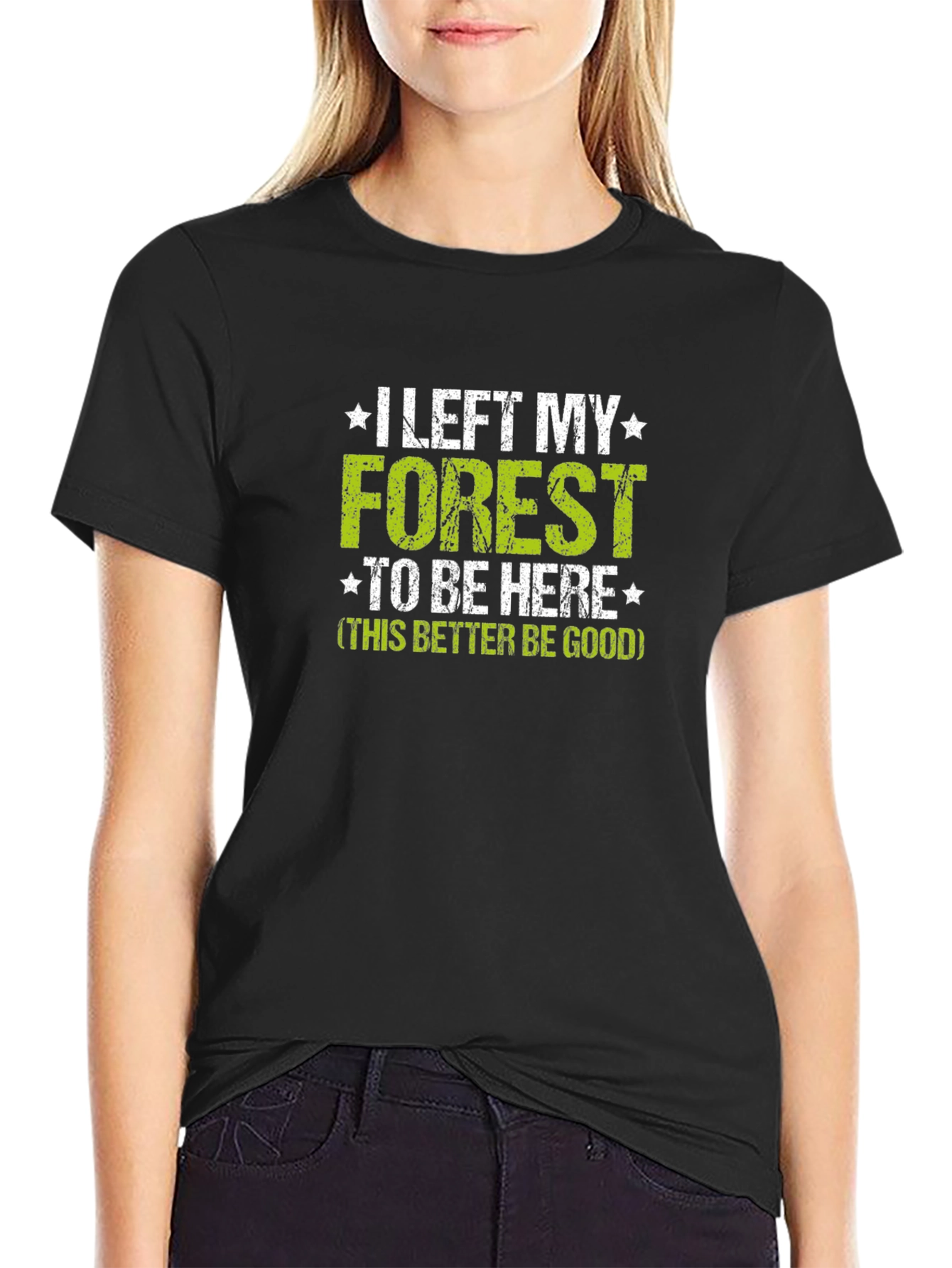 Black Funny Forest Lover T-Shirt - I Left My Forest To Be Here view 2