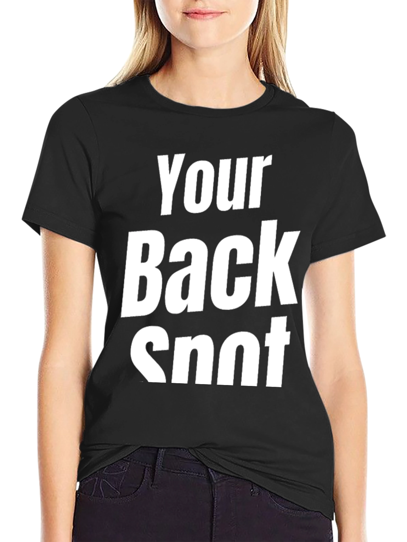 Black Funny "Your Back Snot" Black T-Shirt view 2