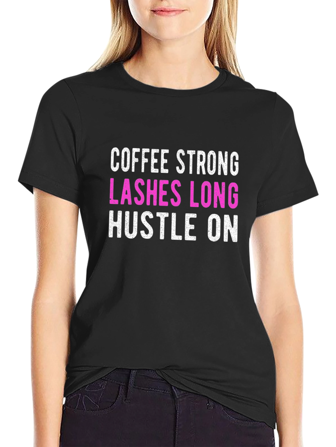 Black Coffee Strong Lashes Long Hustle On T-Shirt view 2