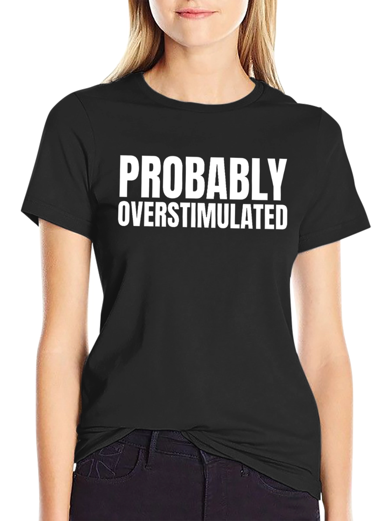 Black Probably Overstimulated Black T-Shirt view 2