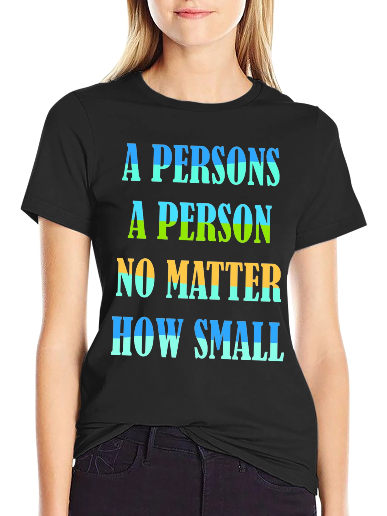 Black A Person Is A Person No Matter How Small T-Shirt view 2