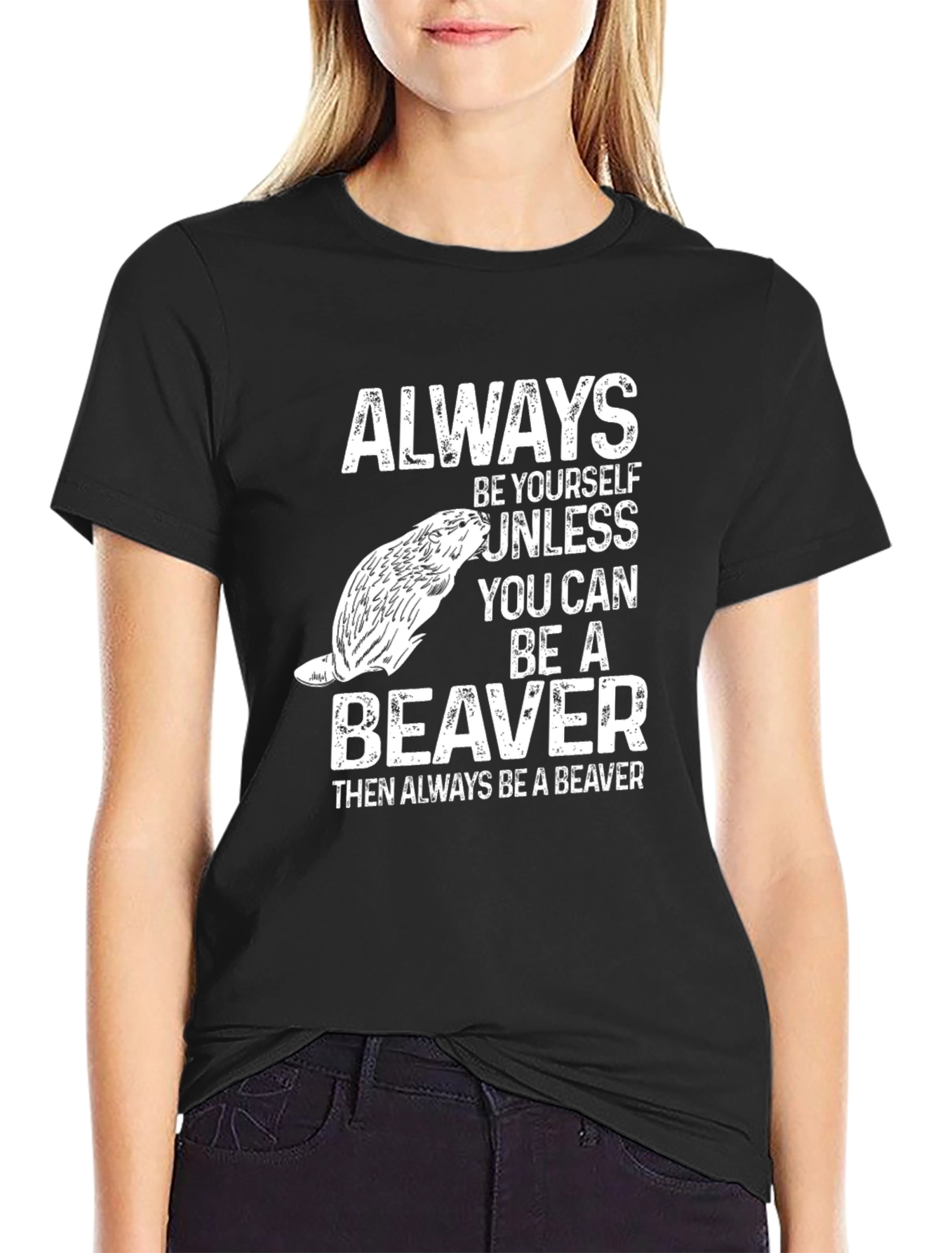 Black Beaver T-Shirt - "Always Be Yourself Unless.." Funny Tee view 2